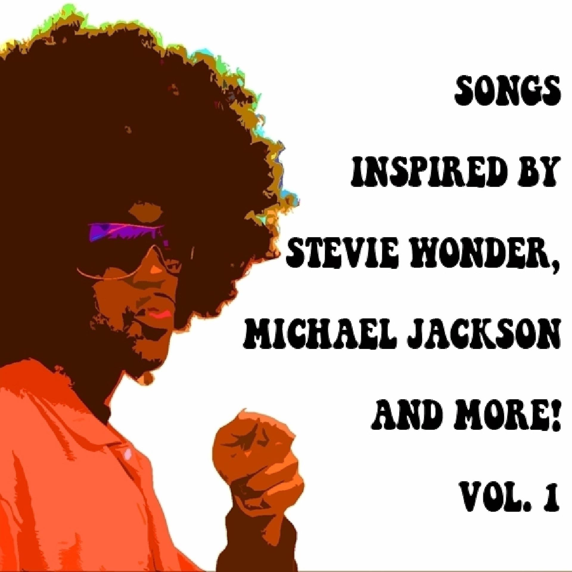 Постер альбома Songs Inspired By Stevie Wonder, Michael Jackson And More. Vol 1