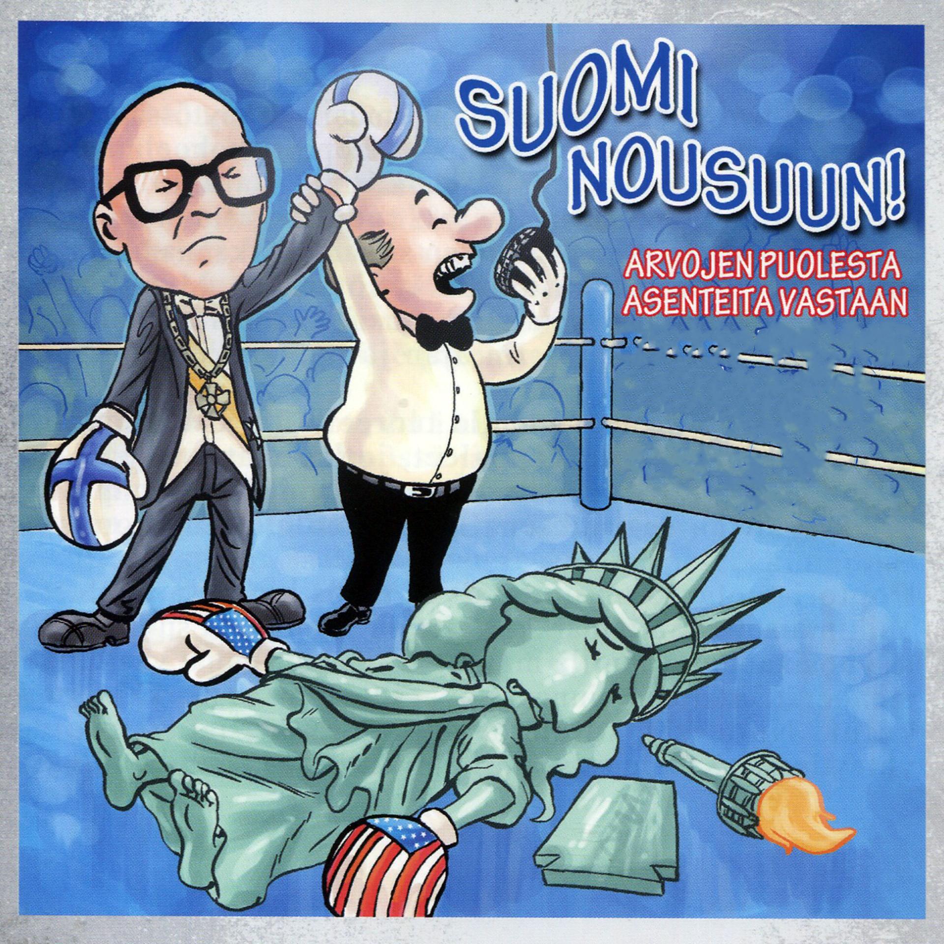 Постер альбома Suomi Nousuun - Arvojen Puolesta Asenteita Vastaan