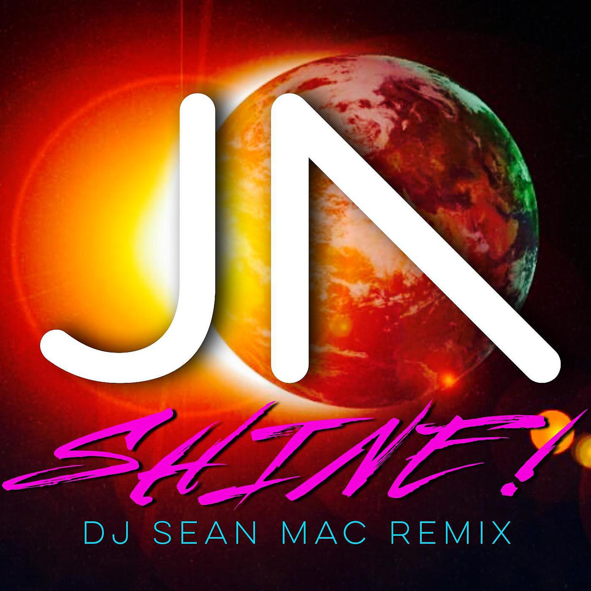 Постер альбома Shine! (DJ Sean Mac Remix)