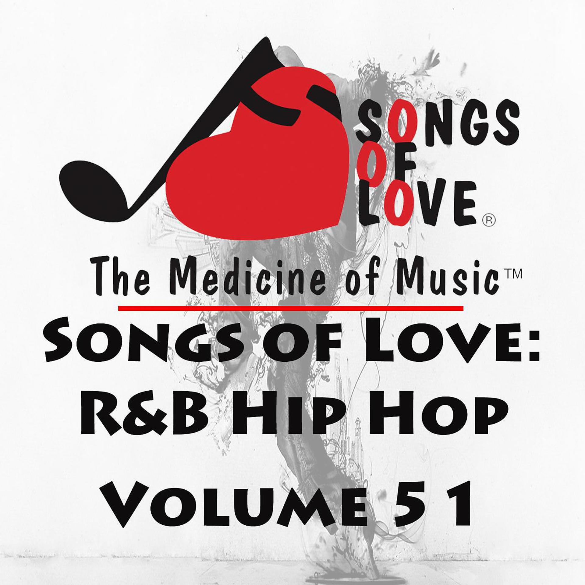 Постер альбома Songs of Love: R&B Hip Hop, Vol. 51
