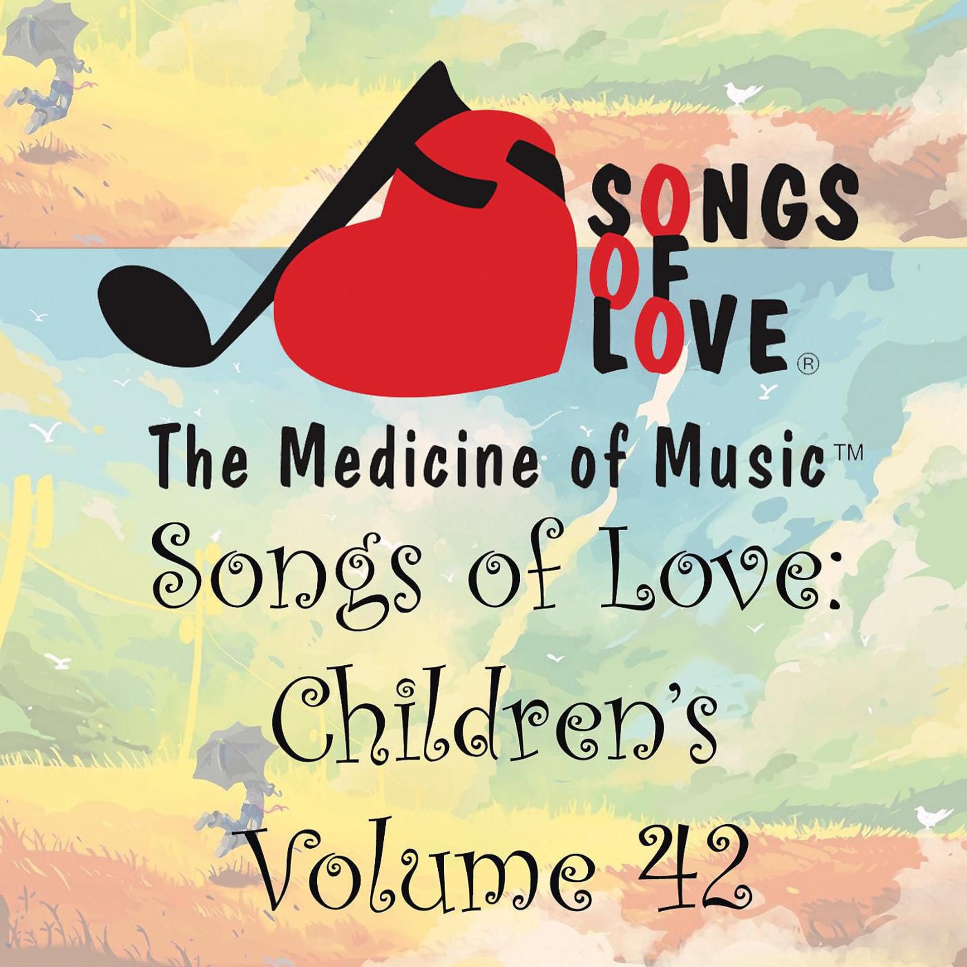 Постер альбома Songs of Love: Children's, Vol. 42