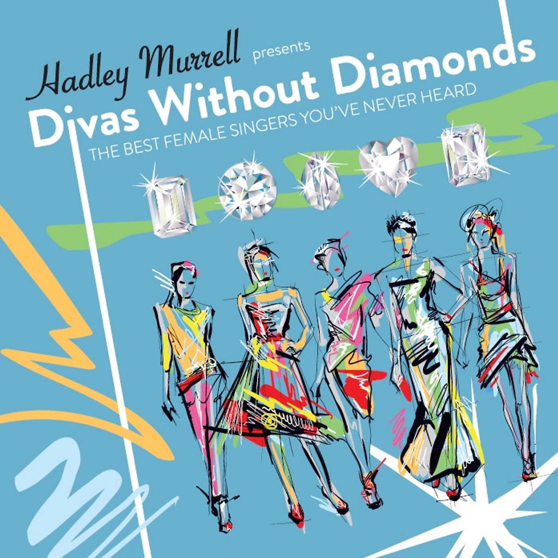 Постер альбома Divas Without Diamonds: The Best Female Singers You've Never Heard