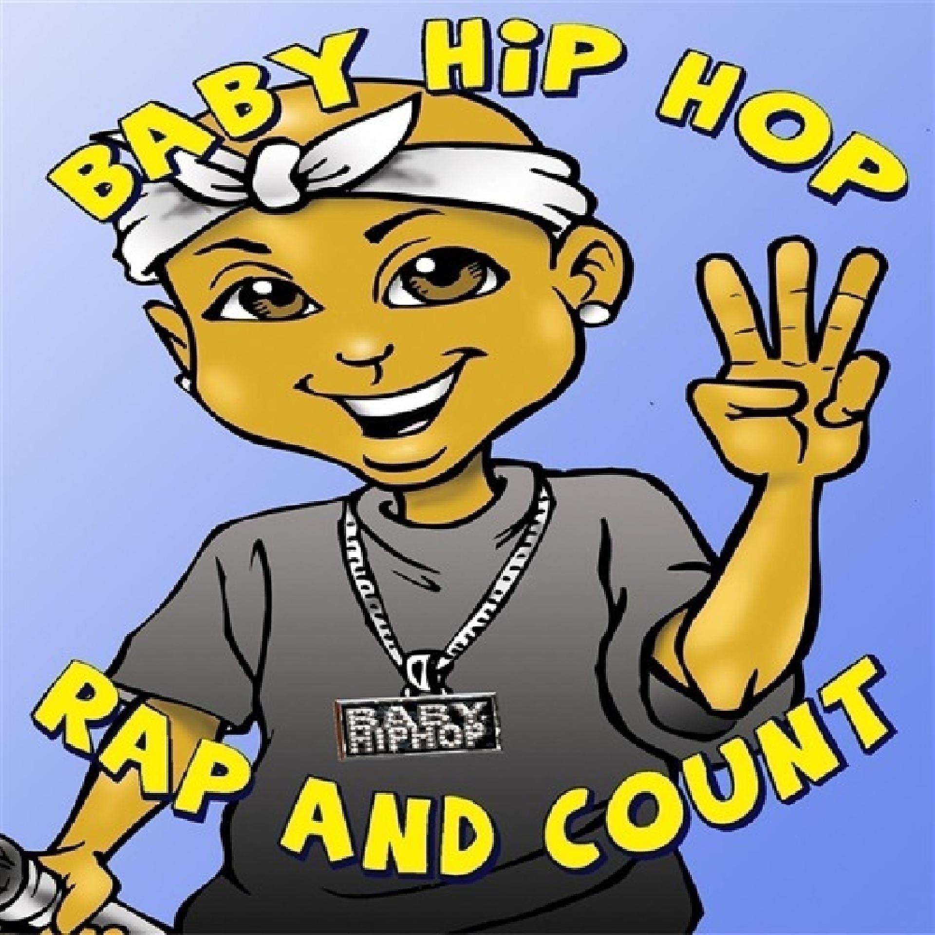 Постер альбома Baby Hip-Hop Rap & Count (Kids Educational Compilation Album)