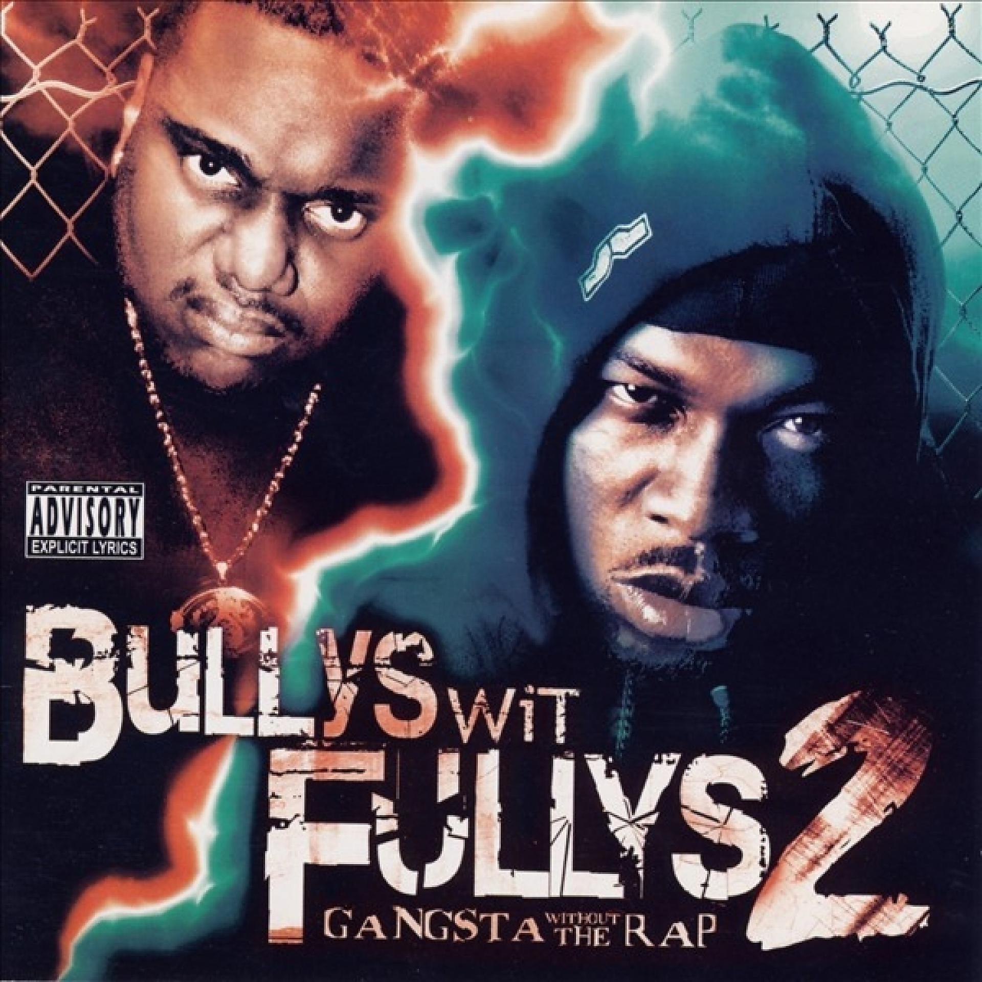 Постер альбома Bullys Wit Fullys 2 Gangsta Without The Rap