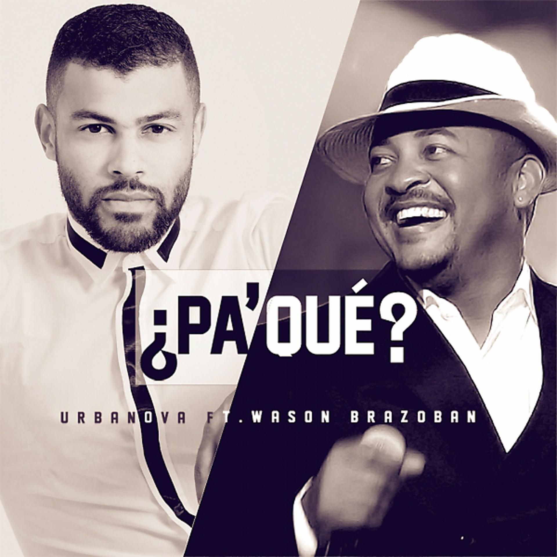 Постер альбома Pa' Qué? (feat. Wason Brazoban)
