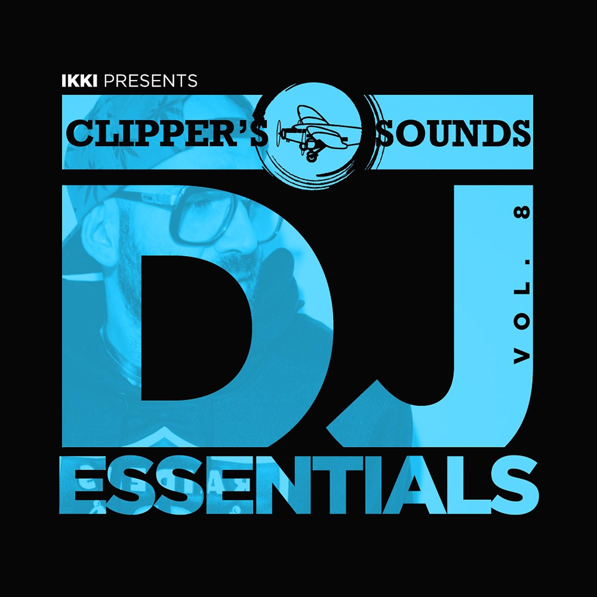 Постер альбома Clipper's Sounds DJ Essentials, Vol. 8 (Mixed by Ikki)