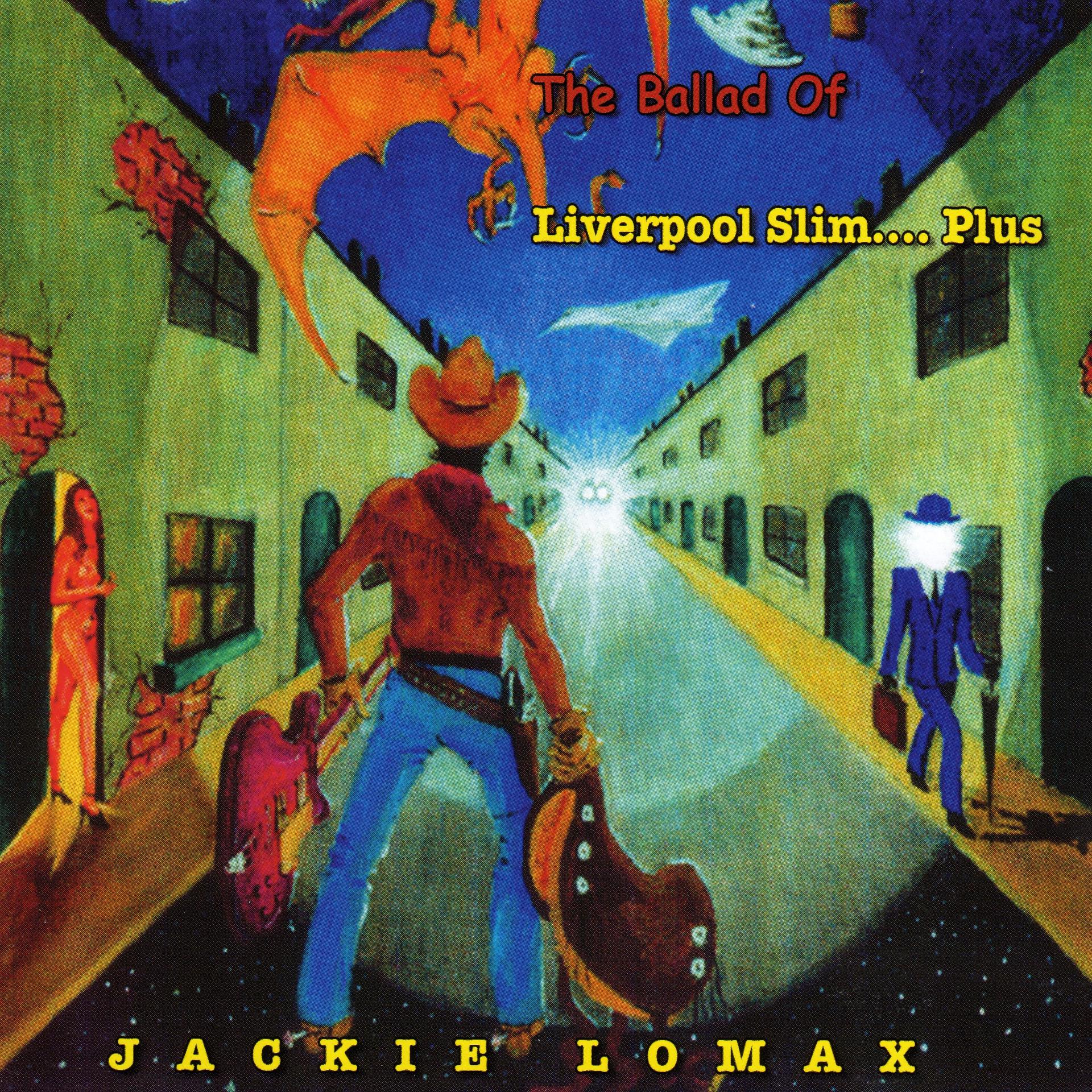 Постер альбома The Ballad Of Liverpool Slim… Plus