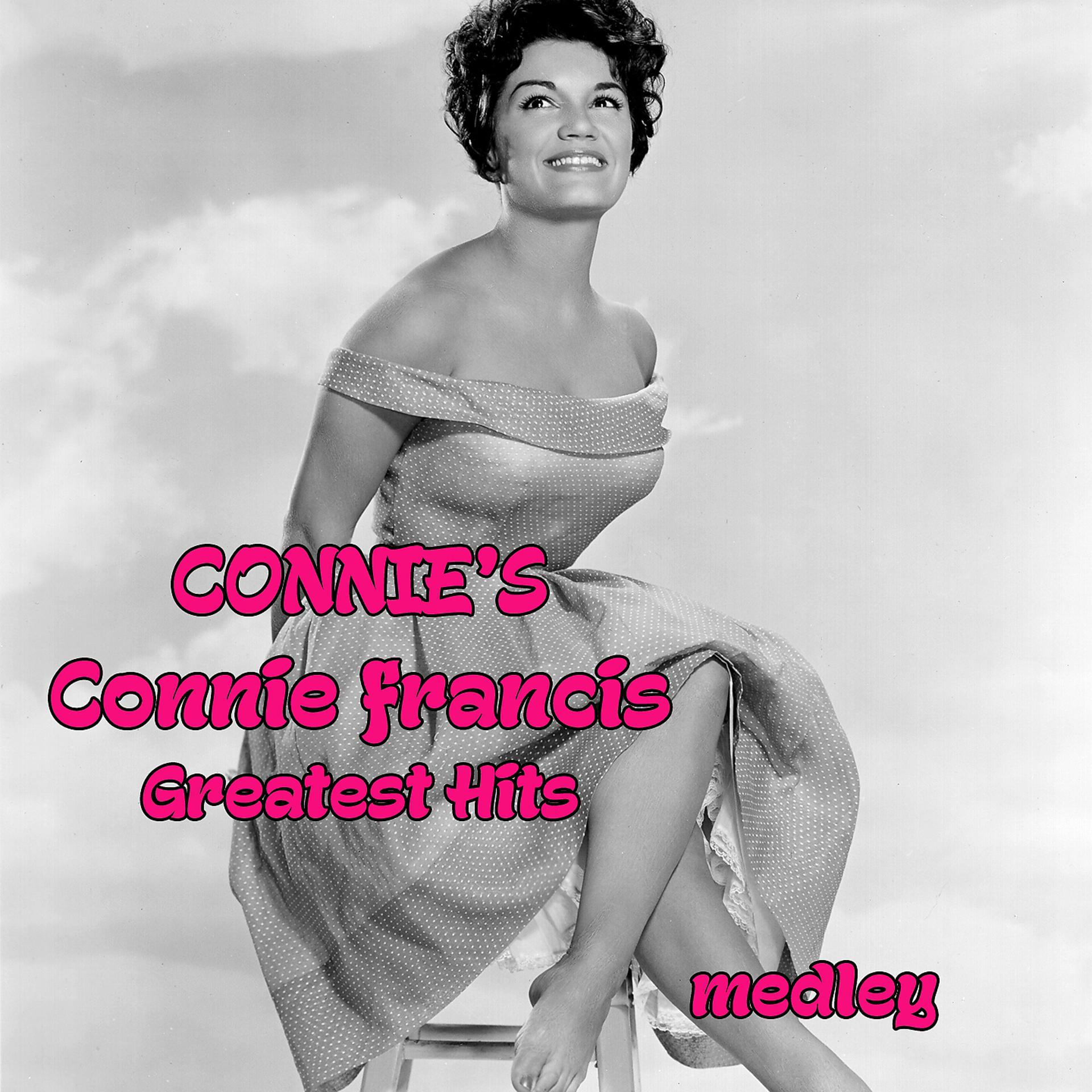 Постер альбома Connie's Greatest Hits Medley: Who's Sorry Now / Fallin' / Happy Days and Lonely Nights / Stupid Cupid / Carolina Moon / Plenty Good Lovin' / Frankie / You're Gonna Miss Me / Lipstick on Your Collar / If I Didn't Care / My Happiness / I'm Sorry I Made You