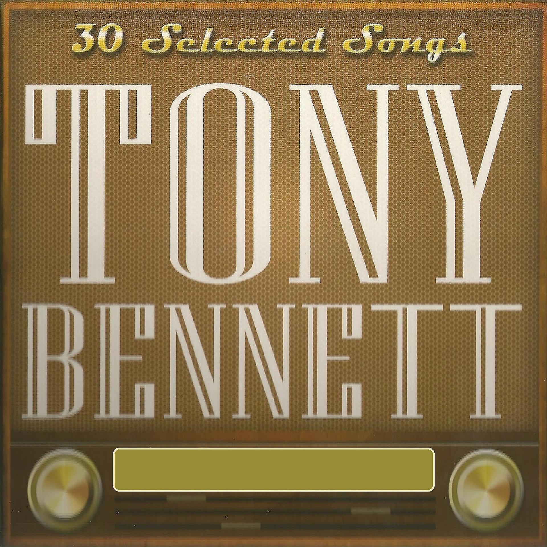 Постер альбома 30 Selected Songs, Tony Bennett