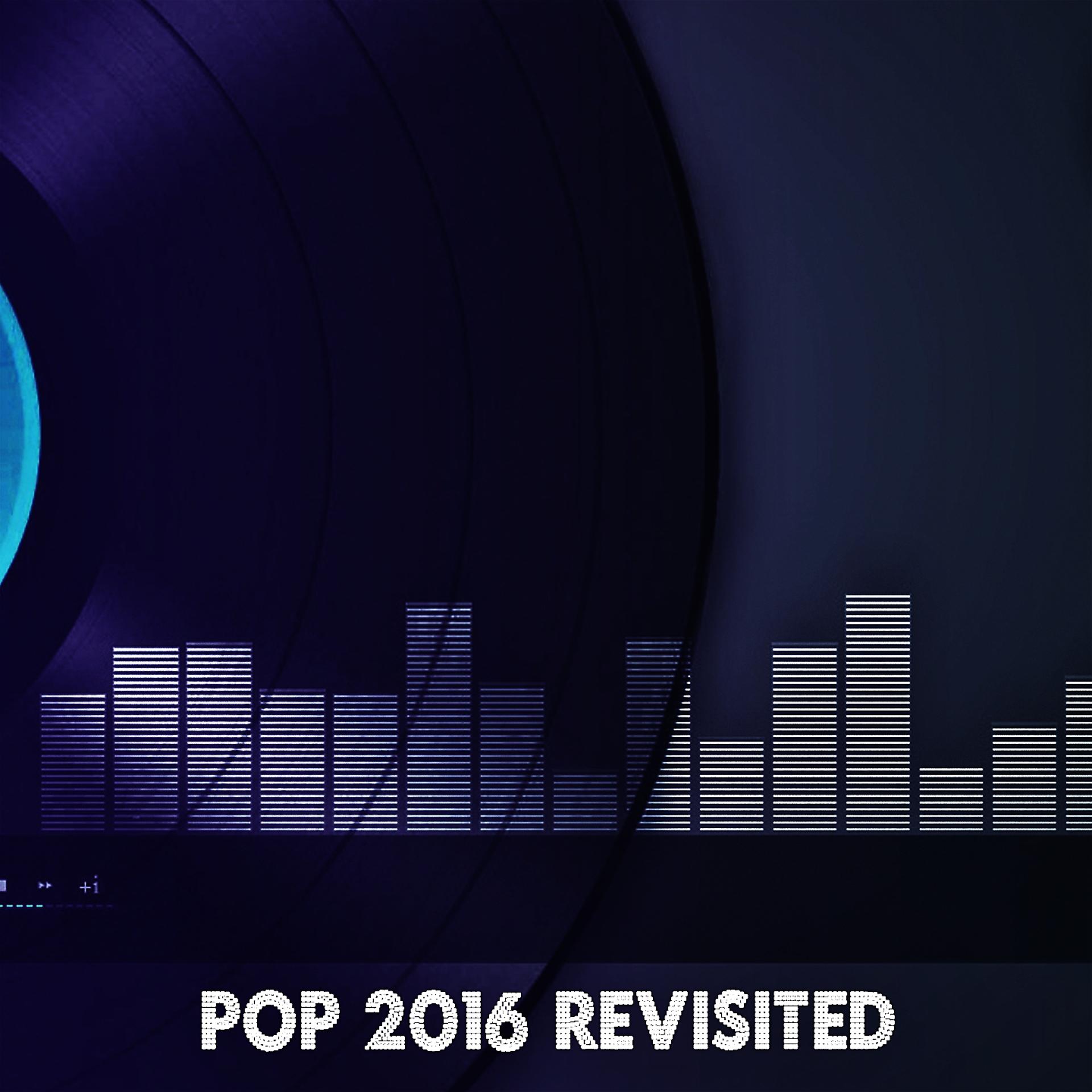 Постер альбома Pop 2016 Revisited
