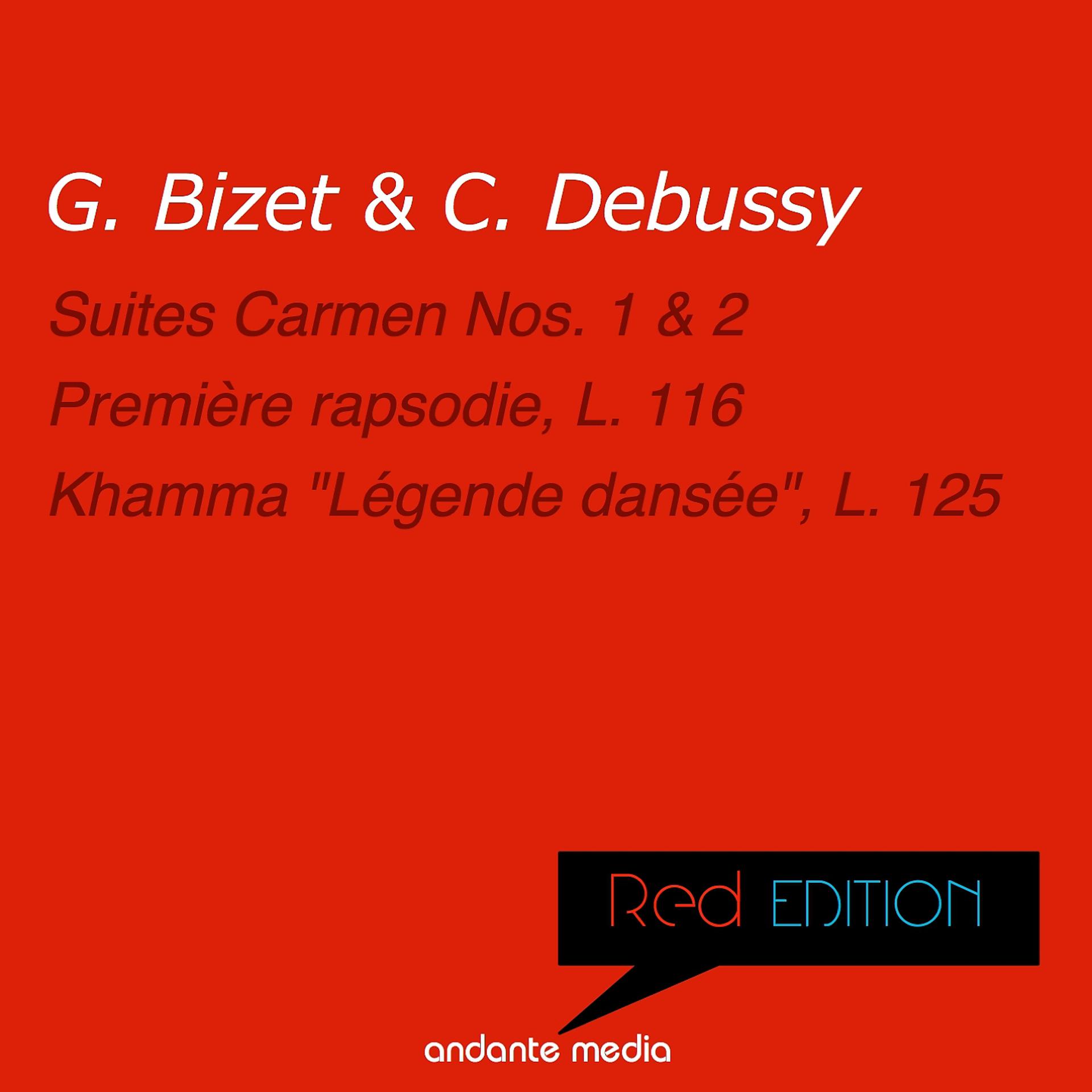 Постер альбома Red Edition - Bizet & Debussy: Suites Carmen Nos. 1, 2 & Khamma "Légende dansée", L. 125