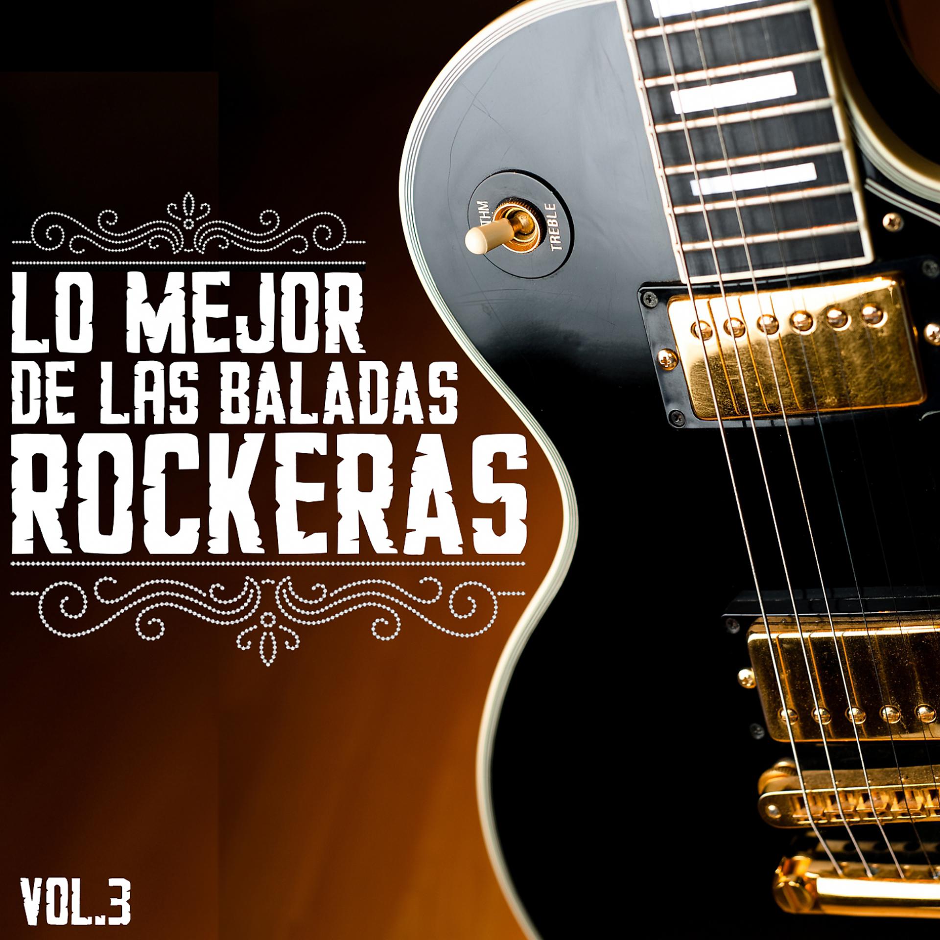Постер альбома Lo Mejor De Las Baladas Rockeras, Vol. 3