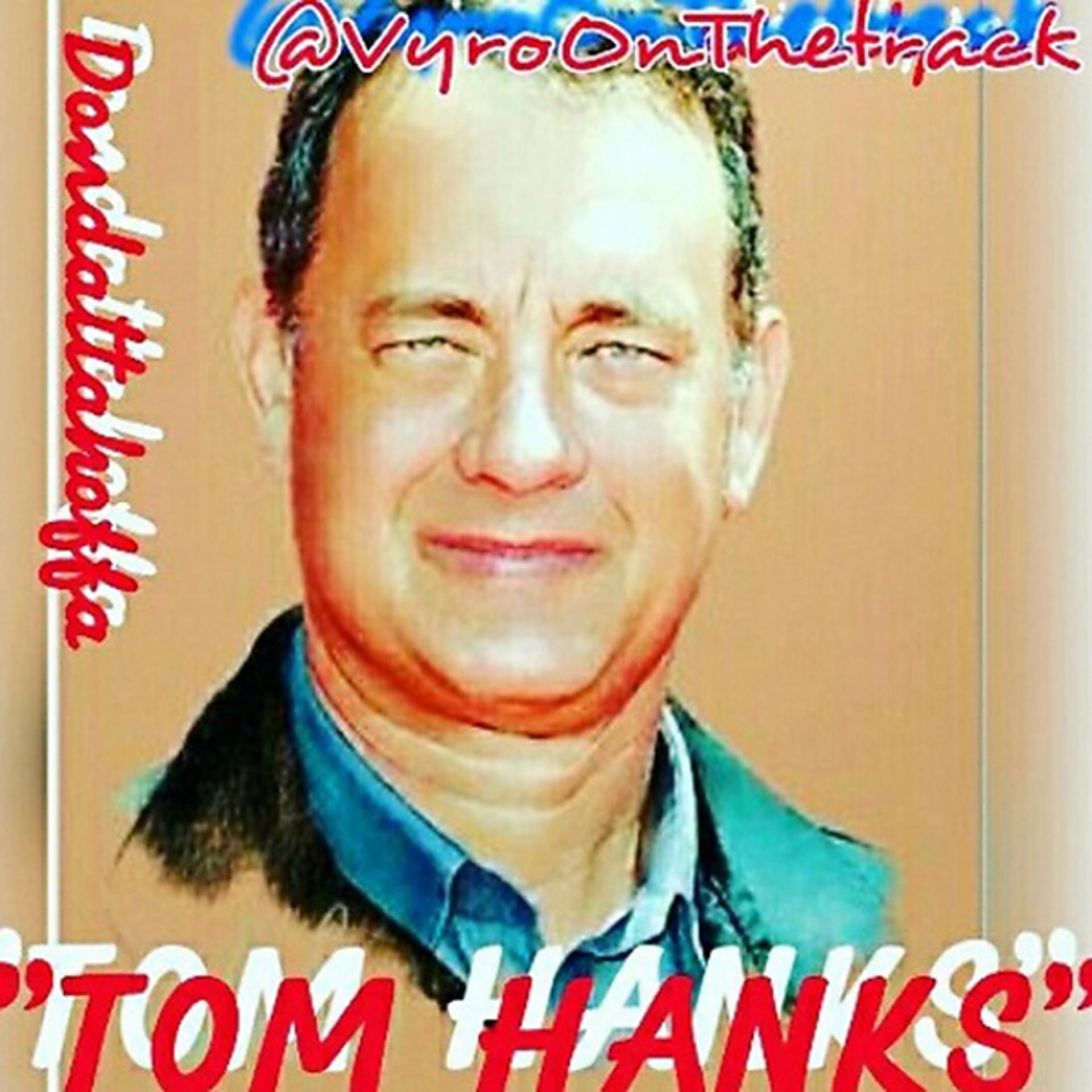 Постер альбома Tom Hanks (@VyroOnthetrack Remix)
