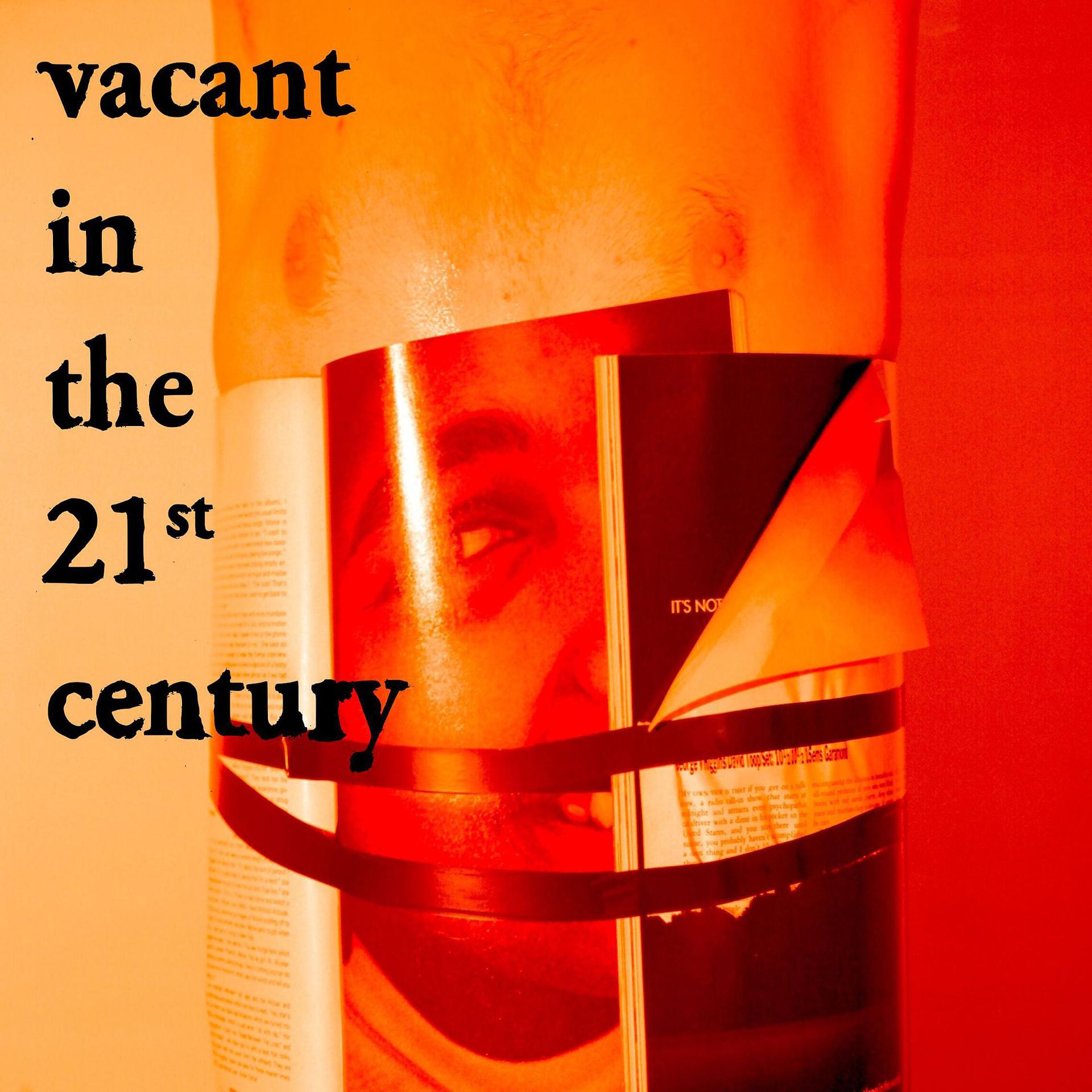 Постер альбома Vacant in the 21st Century