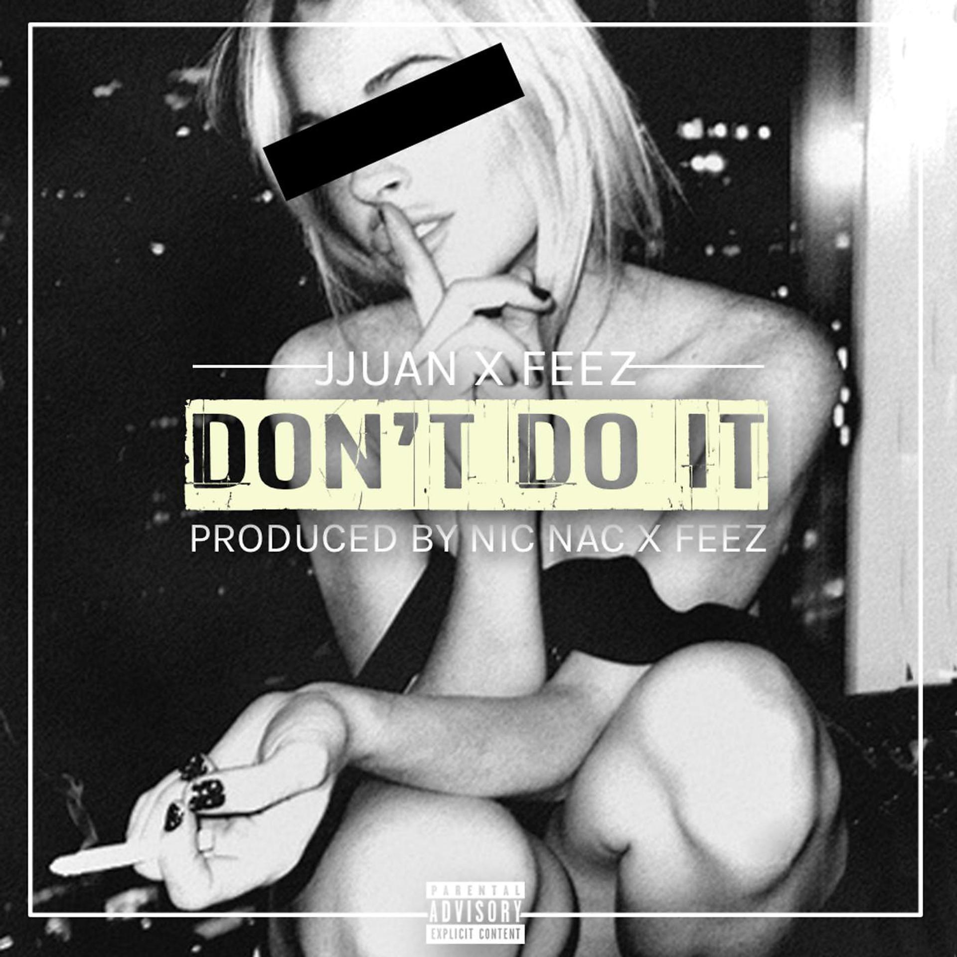 Постер альбома Don't Do It (feat. Feez)