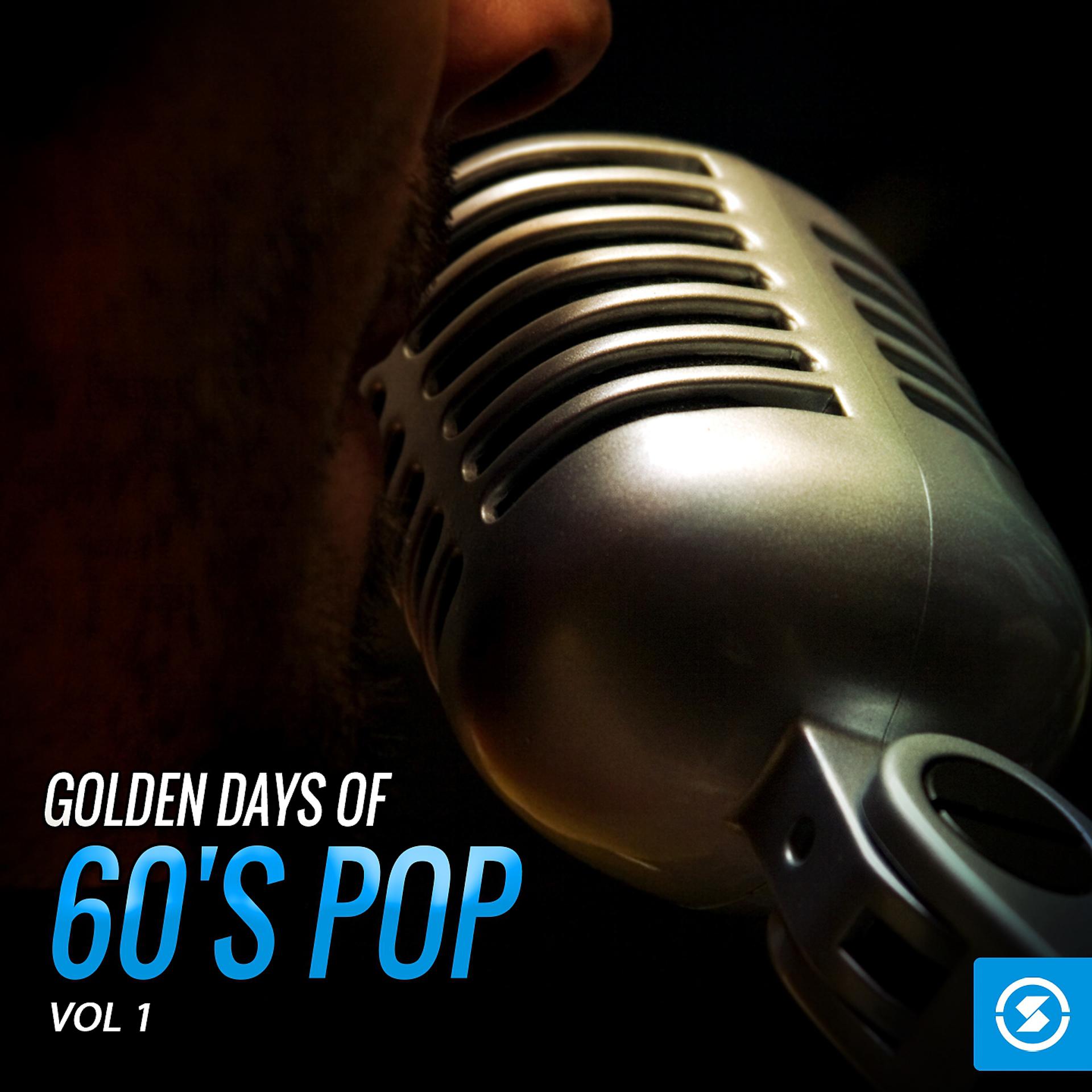 Постер альбома Golden Days of 60's Pop, Vol. 1