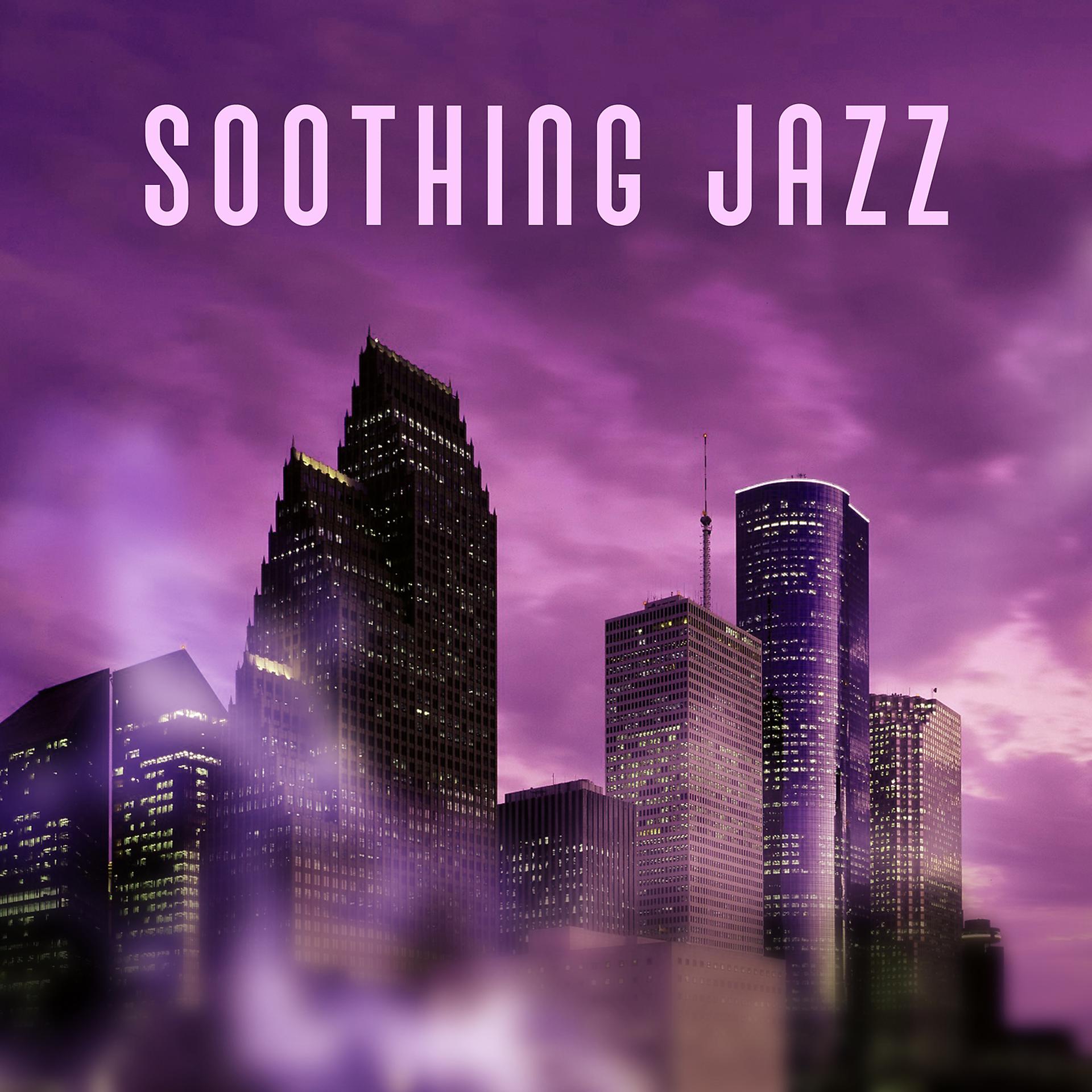 Постер альбома Soothing Jazz – Intrumental Piano Guitar Instrumental Music, Relaxing Jazz Sounds