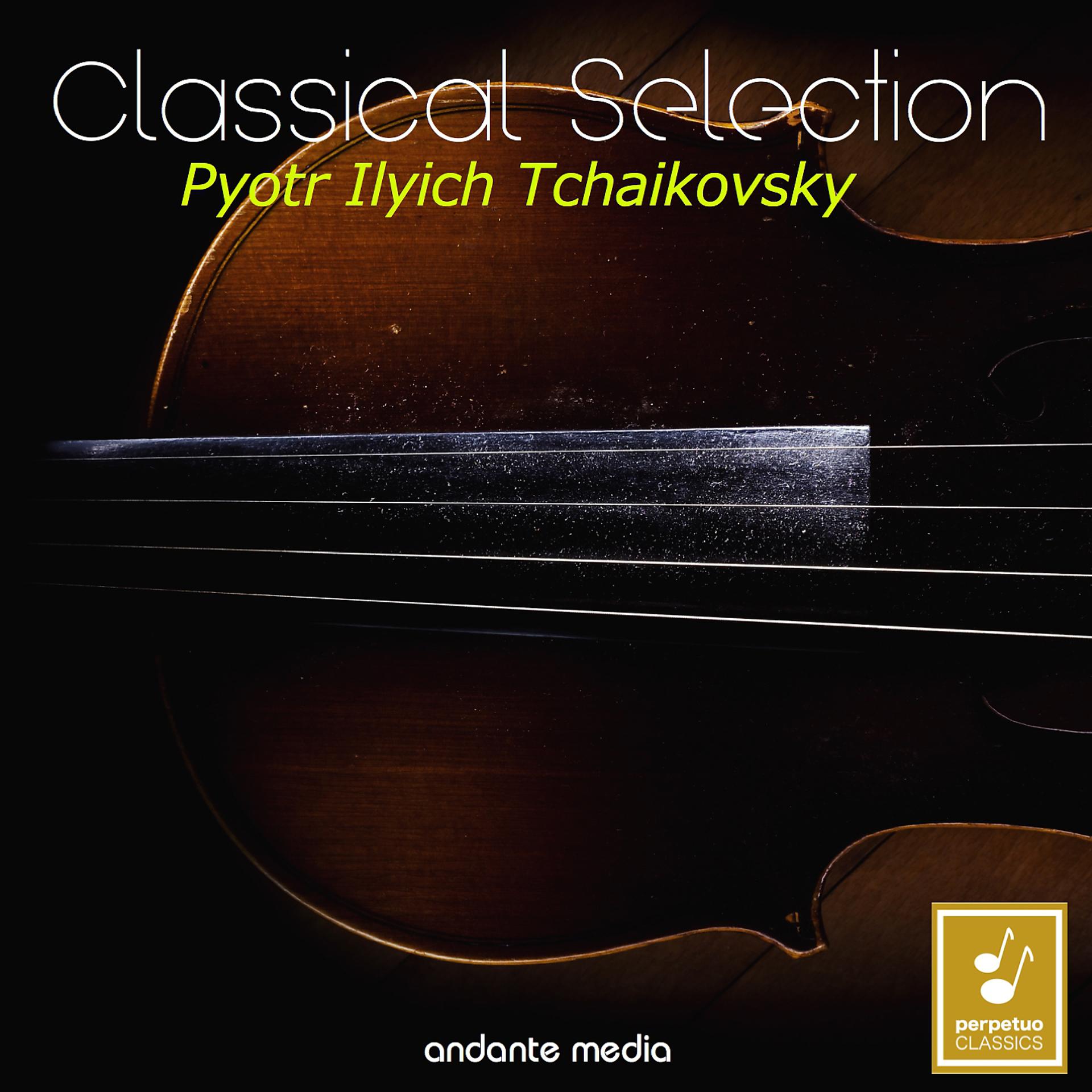 Постер альбома Classical Selection - Tchaikovsky: String Quartet No. 1 & 6 Romances