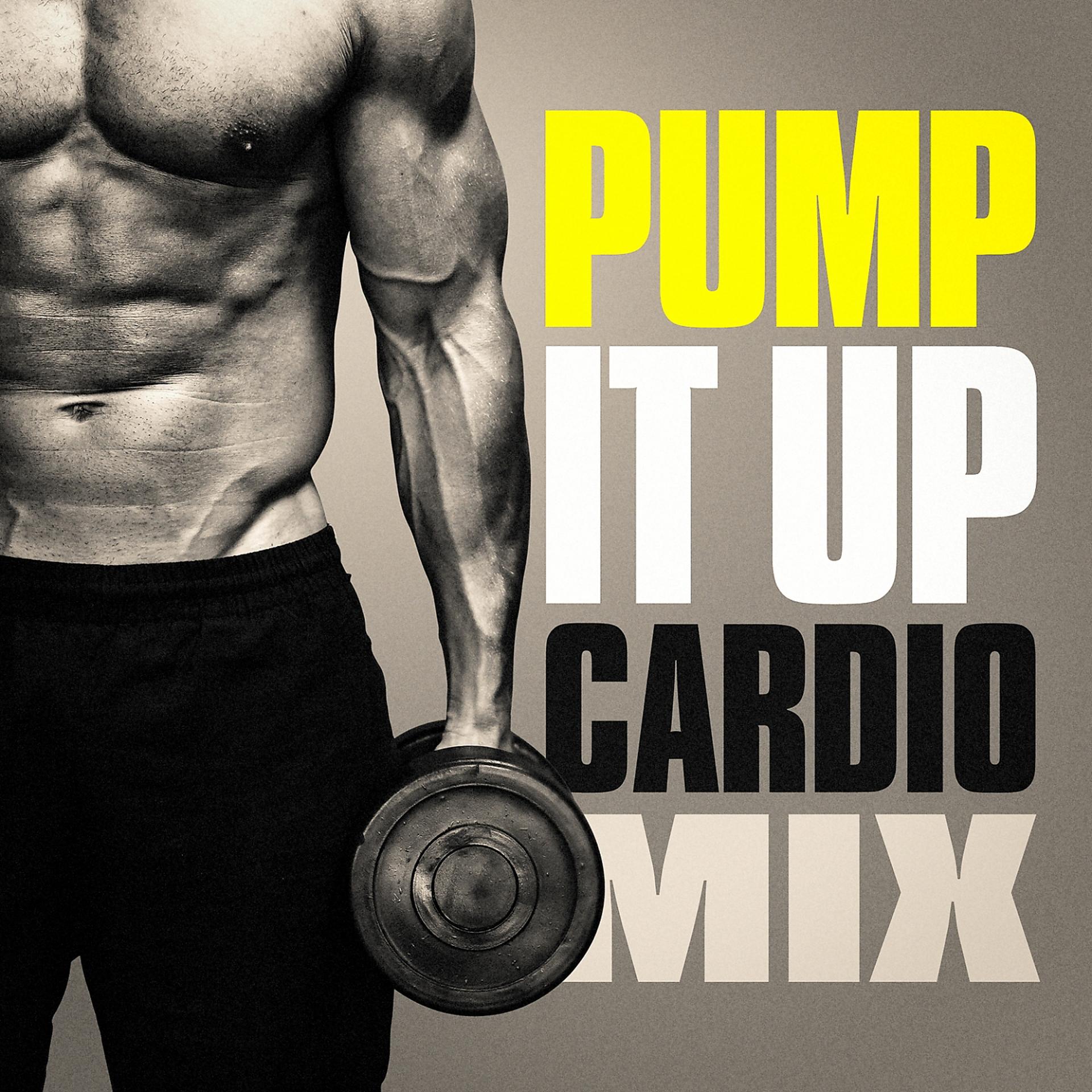 Постер альбома Pump It Up Cardio Mix