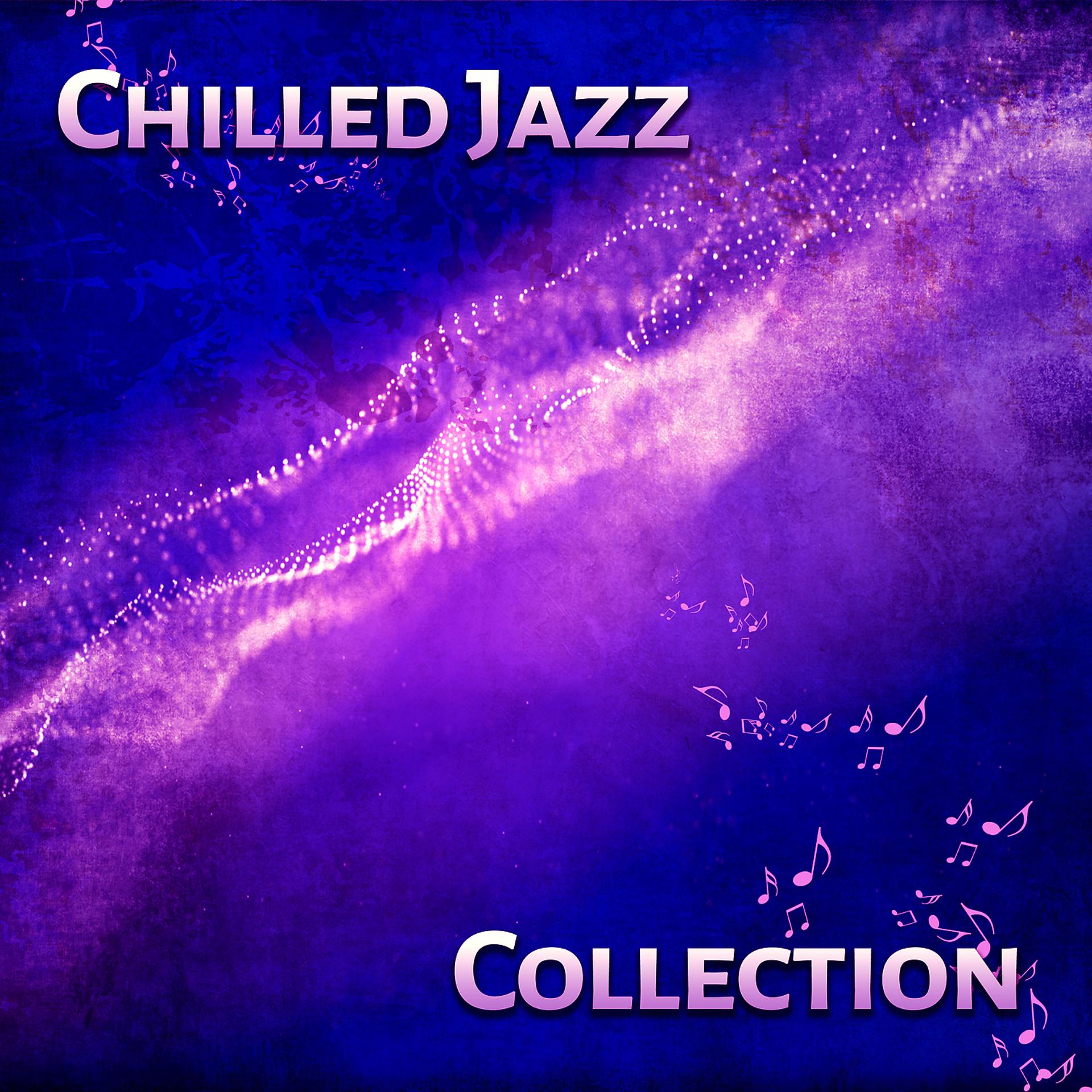 Постер альбома Chilled Jazz Collection