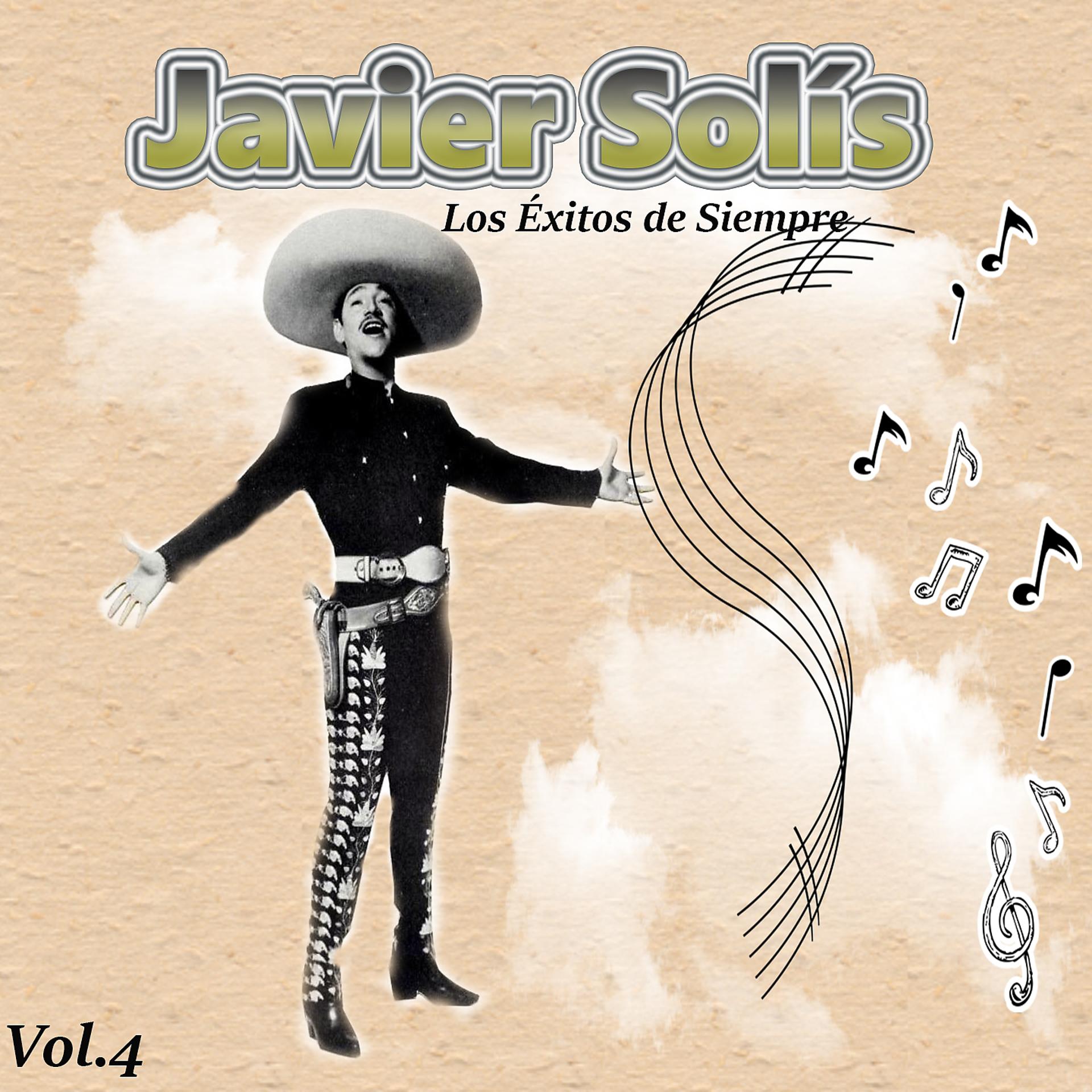 Постер альбома Javier Solís - Los Éxitos de Siempre, Vol. 4