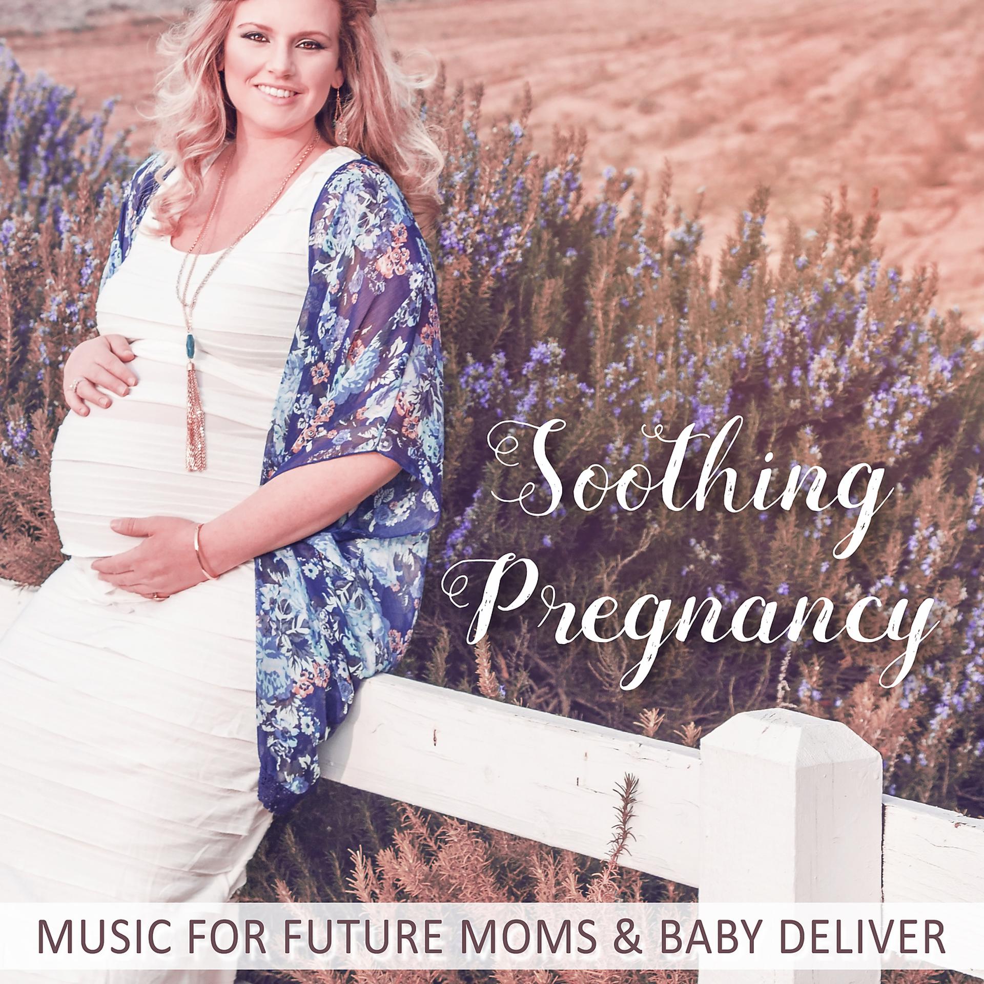 Постер альбома Soothing Pregnancy - Music for Future Moms & Baby Deliver: Ultimate Relaxation, Calming Piano, New Age Labour Background Music, Hypno Birth Therapy
