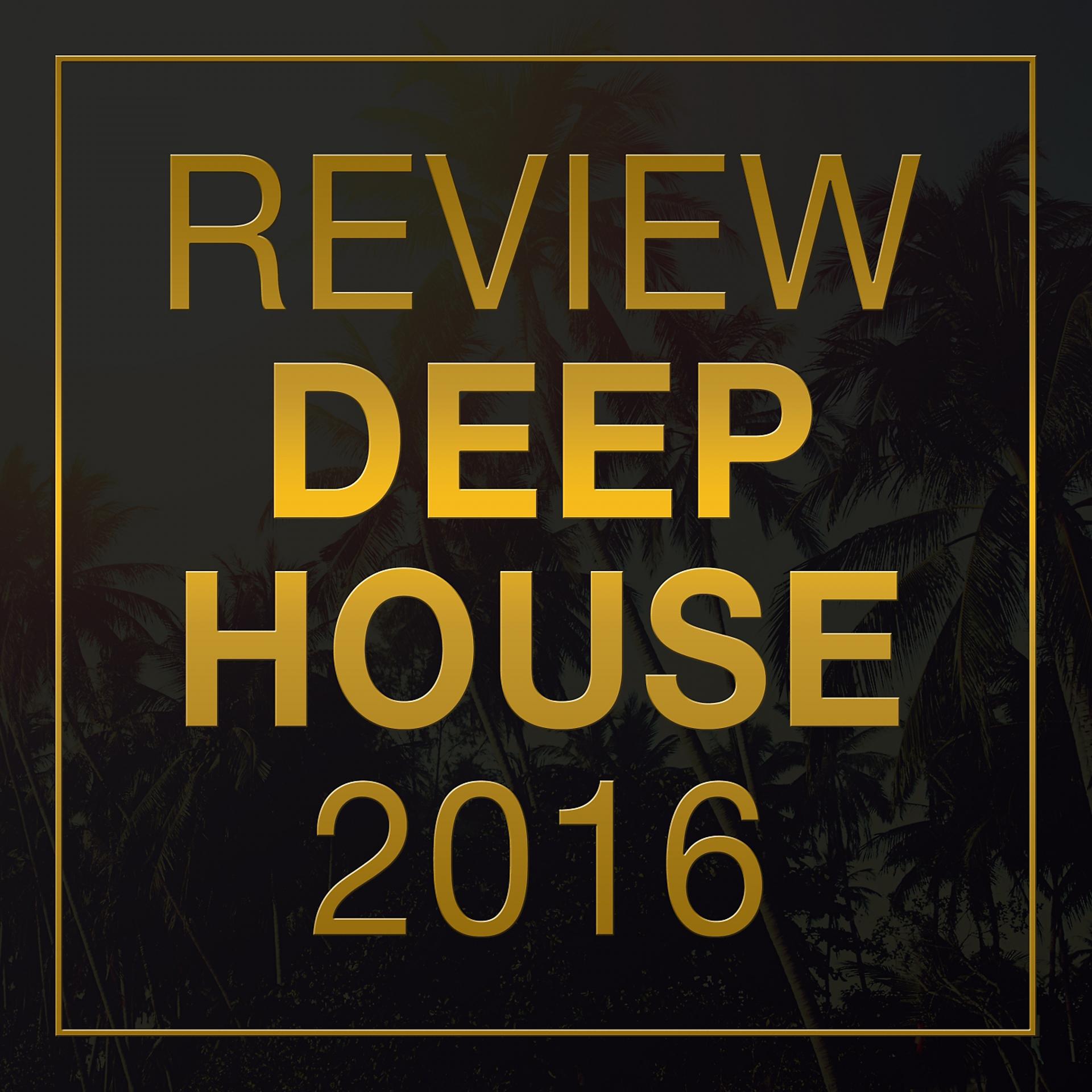 Постер альбома Review: Deep House 2016