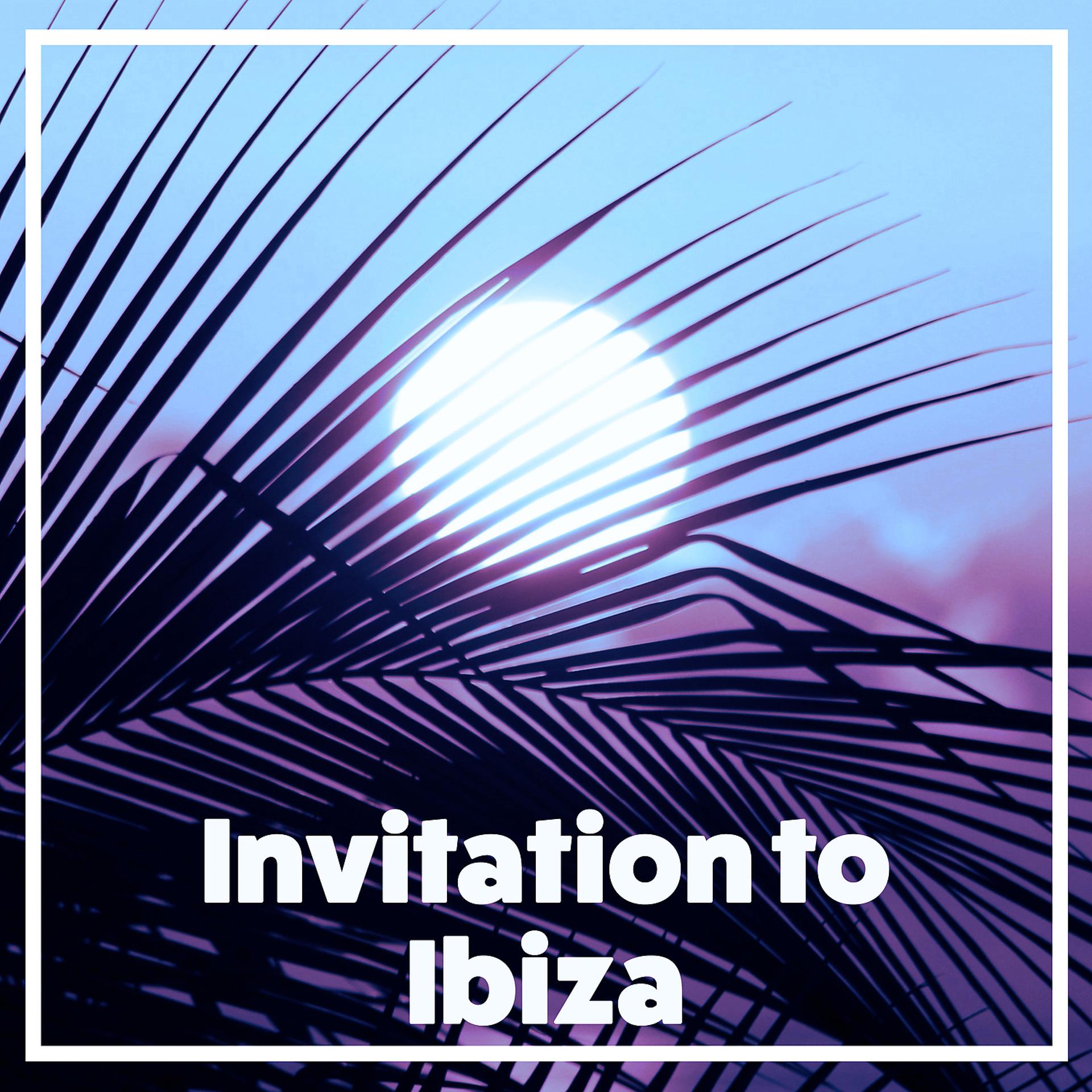 Постер альбома Invitation to Ibiza – Party of the Island, Fantastic Rhythms, Dances and Drinks, Color and Texture, Warm Climate