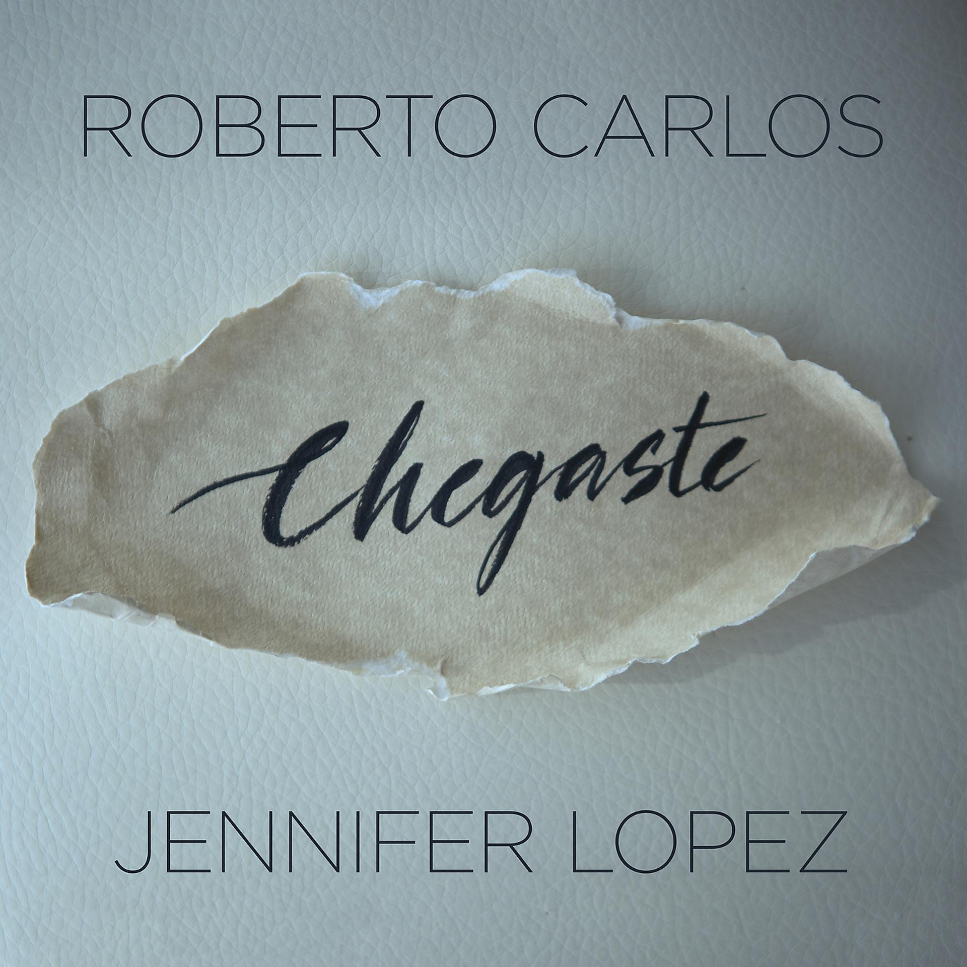 Постер к треку Roberto Carlos, Jennifer Lopez - Chegaste