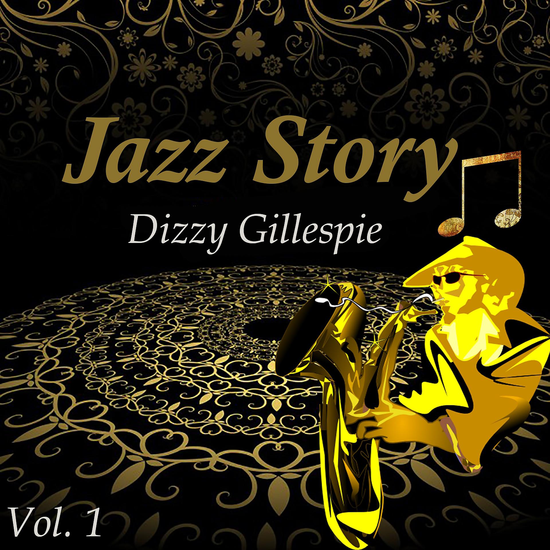 Постер альбома Jazz Story, Dizzy Gillespie Vol. 1