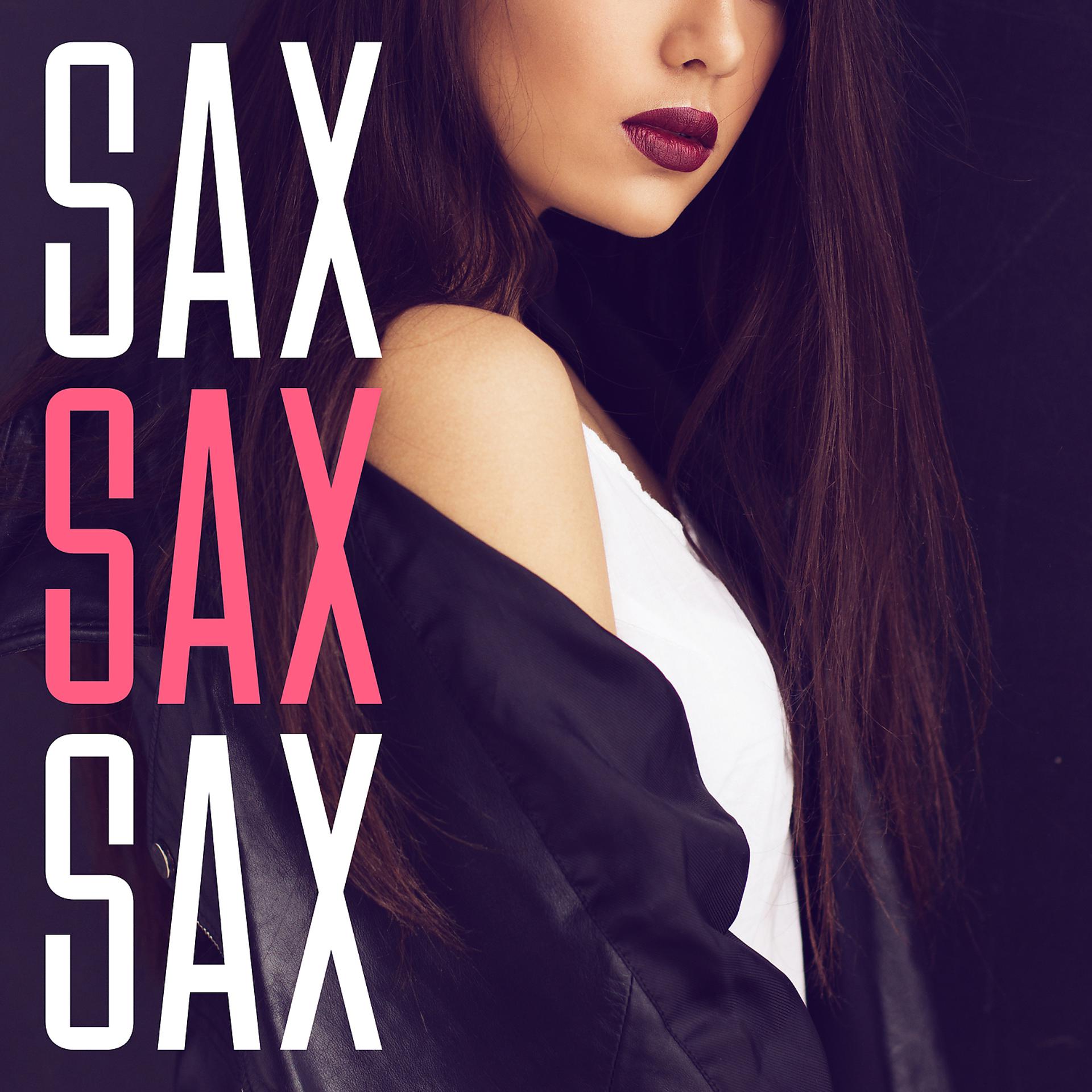 Постер альбома Sax Sax Sax – Most Smooth Jazz, Instrumental Music, Elegant Jazz