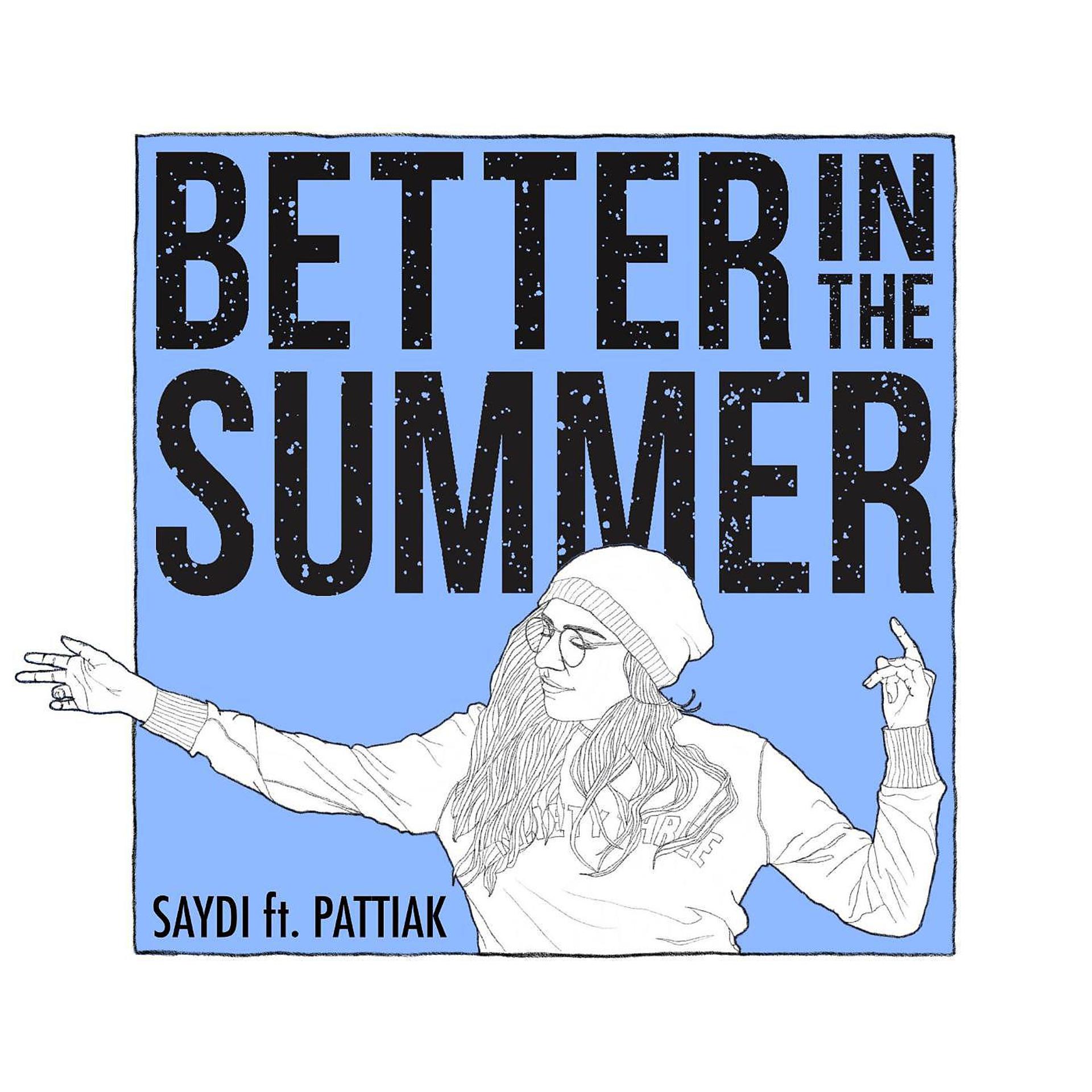 Постер альбома Better in the Summer (feat. Pattiak)