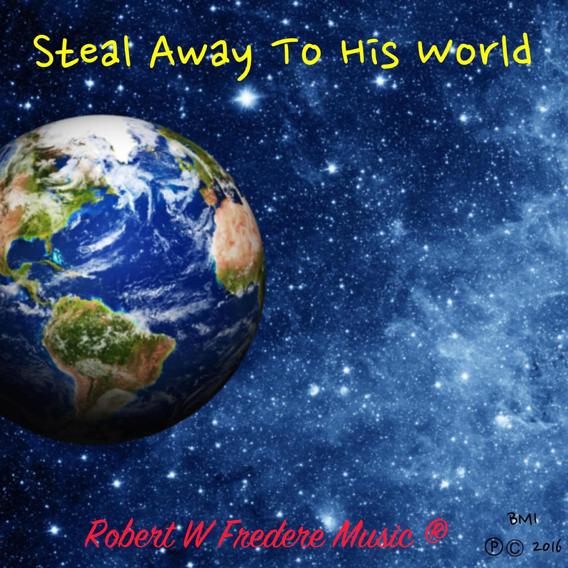 Постер альбома Steal Away to His World