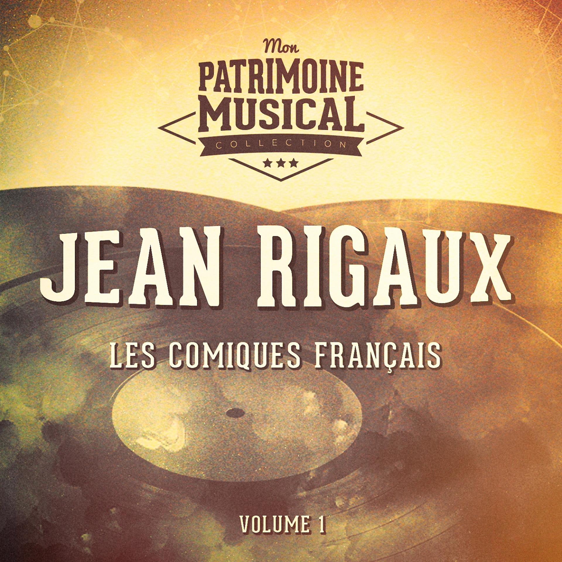 Постер альбома Les comiques français : Jean Rigaux, Vol. 1