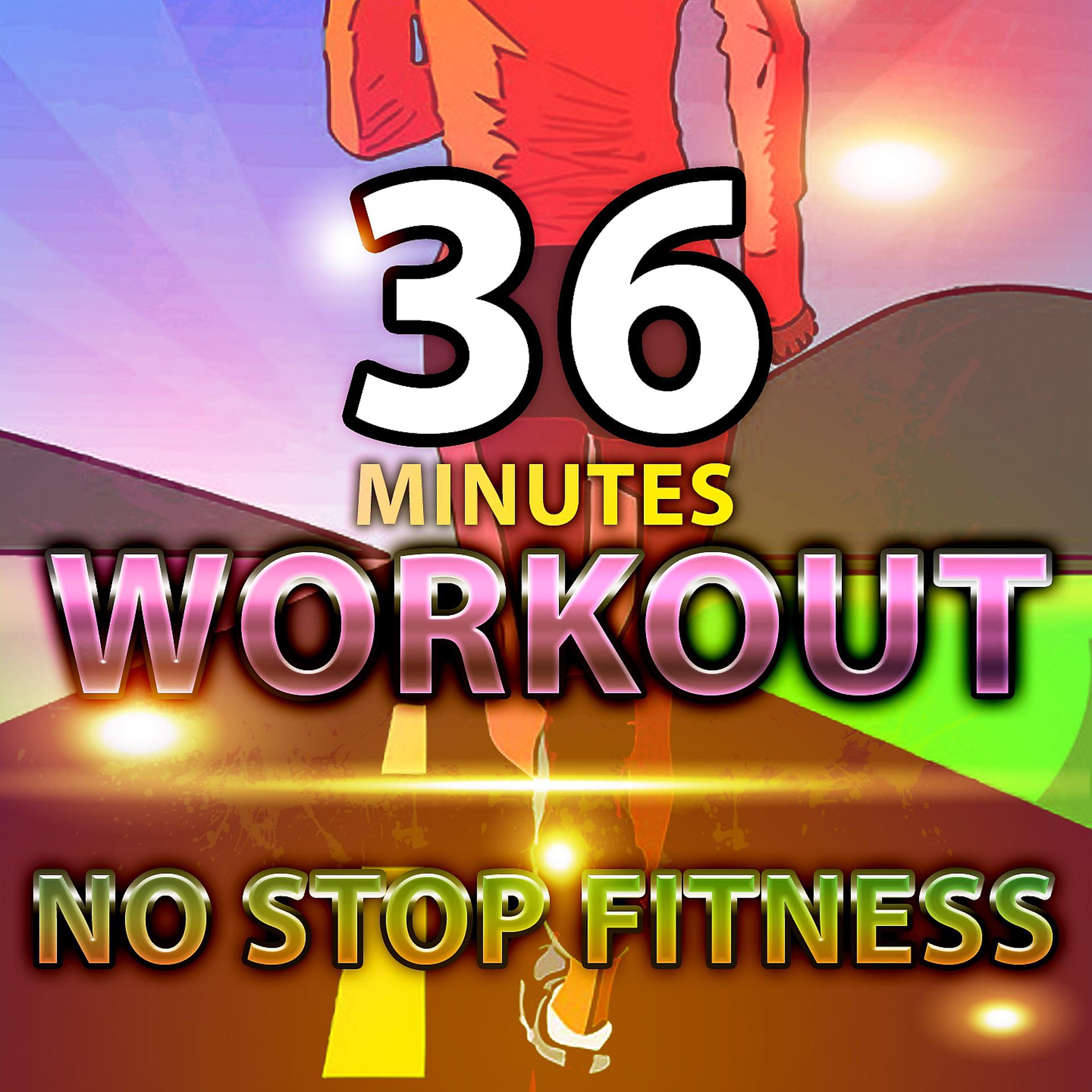 Постер альбома 36 Minutes Workout No Stop Fitness