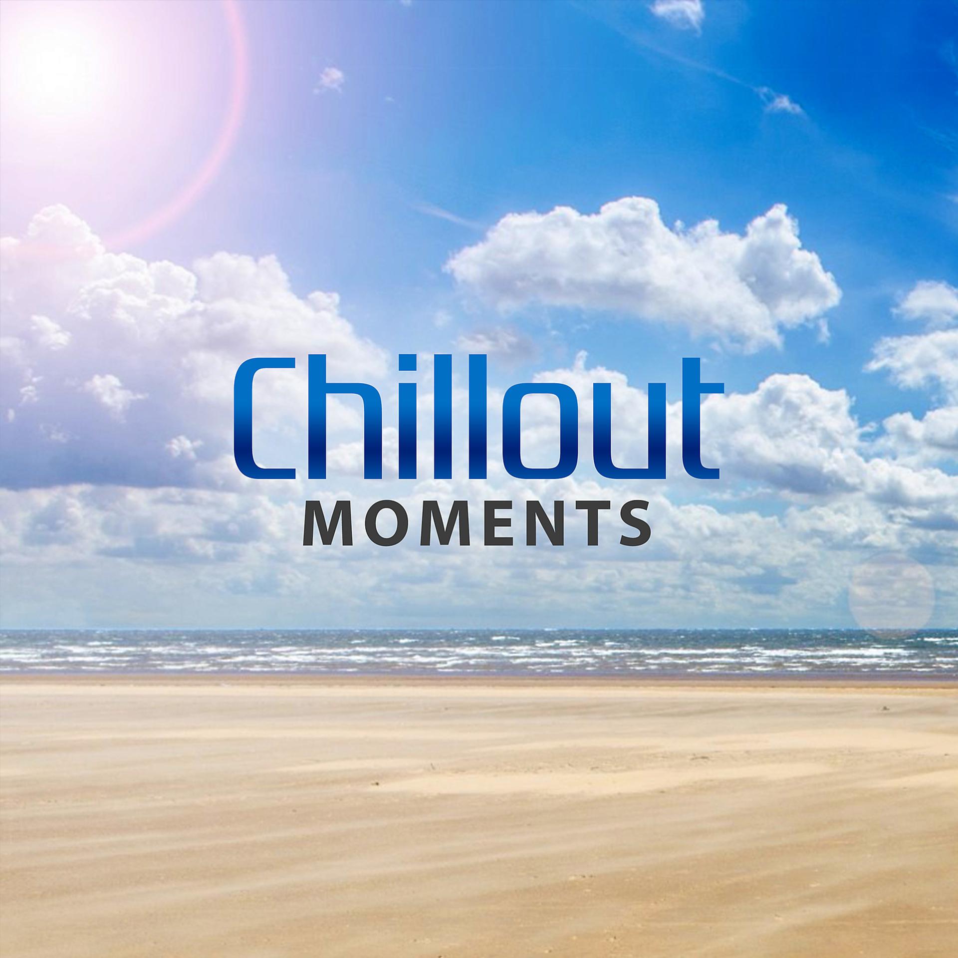 Постер альбома Chillout Moments – Ambient Lounge, Deep Relax on the Beach, Relaxation Sounds, Best Noise on Holiday