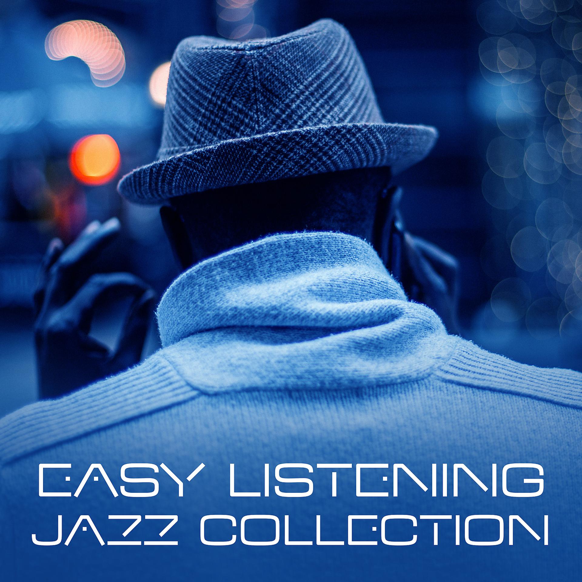 Постер альбома Easy Listening Jazz Collection – Calming and Relaxing Jazz, Jazz for Relax, Smooth Jazz, Calm Day with Jazz
