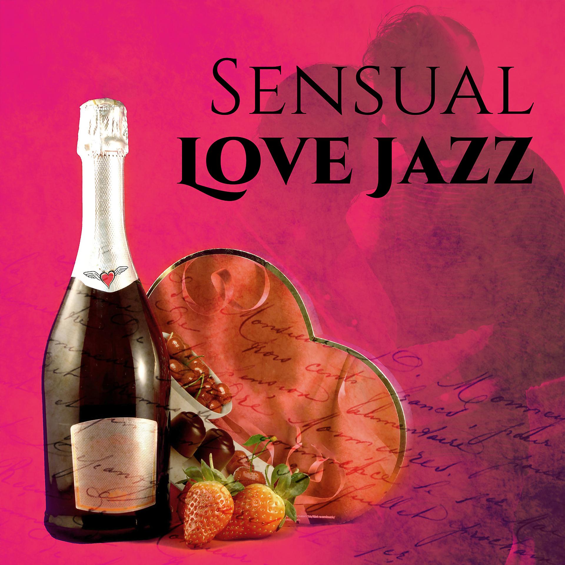 Постер альбома Sensual Love Jazz – Jazz for Romance, Romantic Dinner, Sea of Love, Hot Night, Smooth Jazz