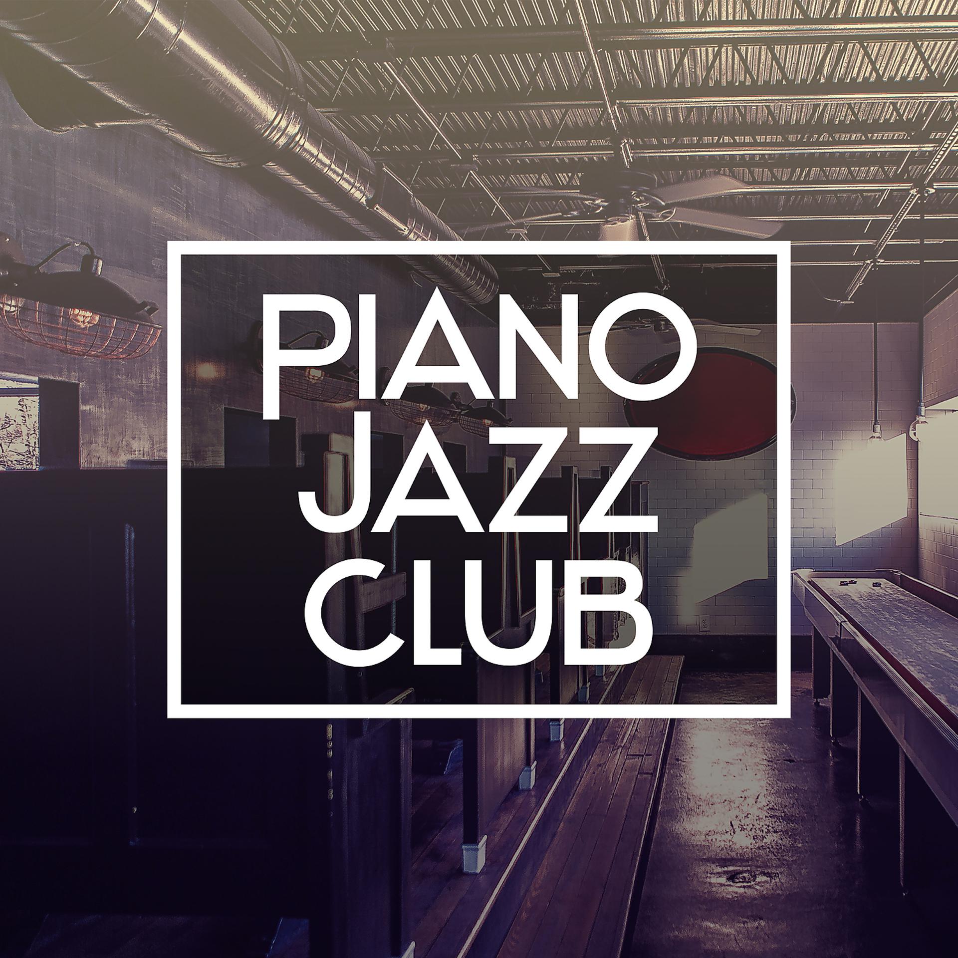 Постер альбома Piano Jazz Club – Relaxing Piano Jazz, Smooth and Cool Jazz, Piano Music, Jazz Relaxation, Mellow Music