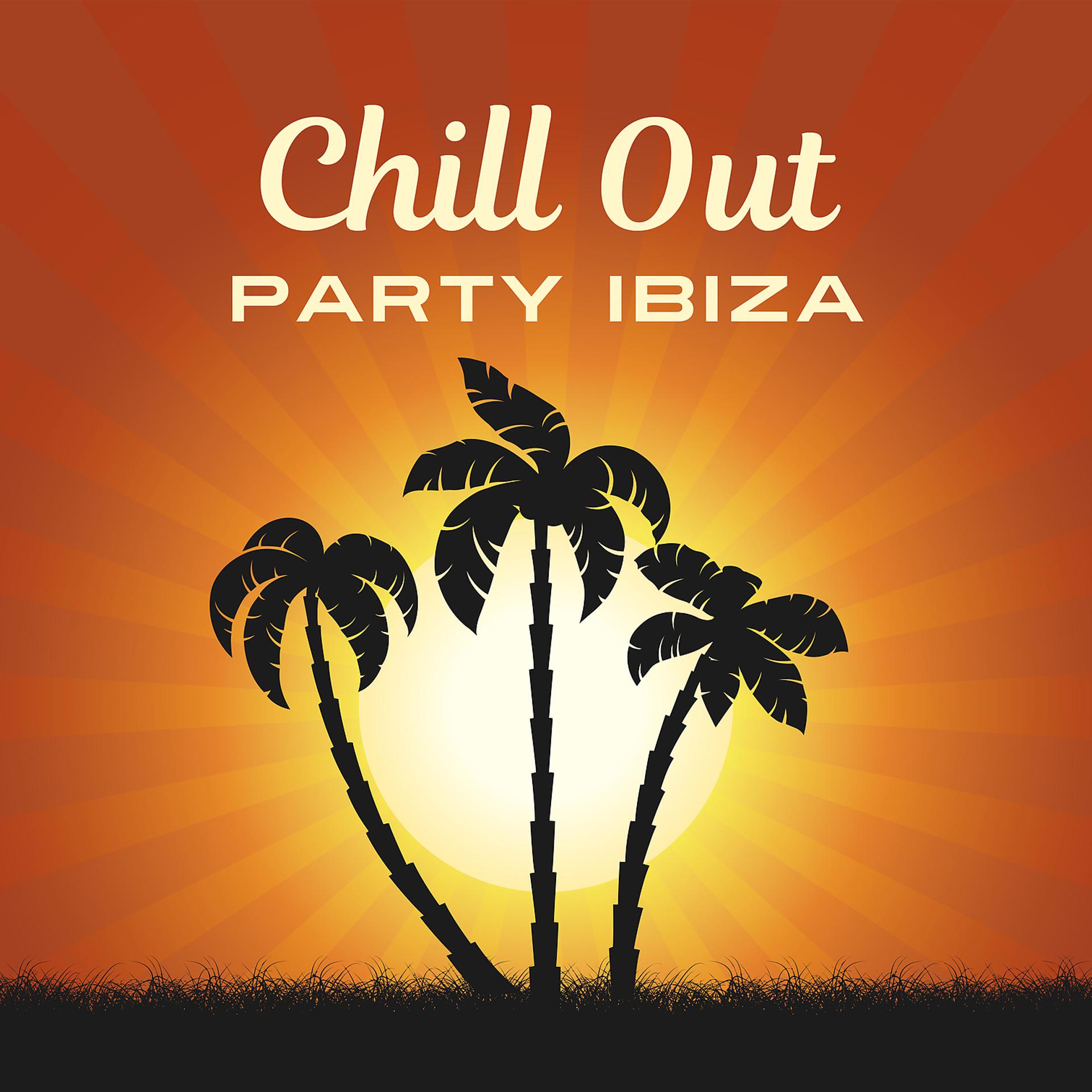 Постер альбома Chill Out Party Ibiza – Chill Out Music, Deep Relax, Electro Lounge, Party Zone