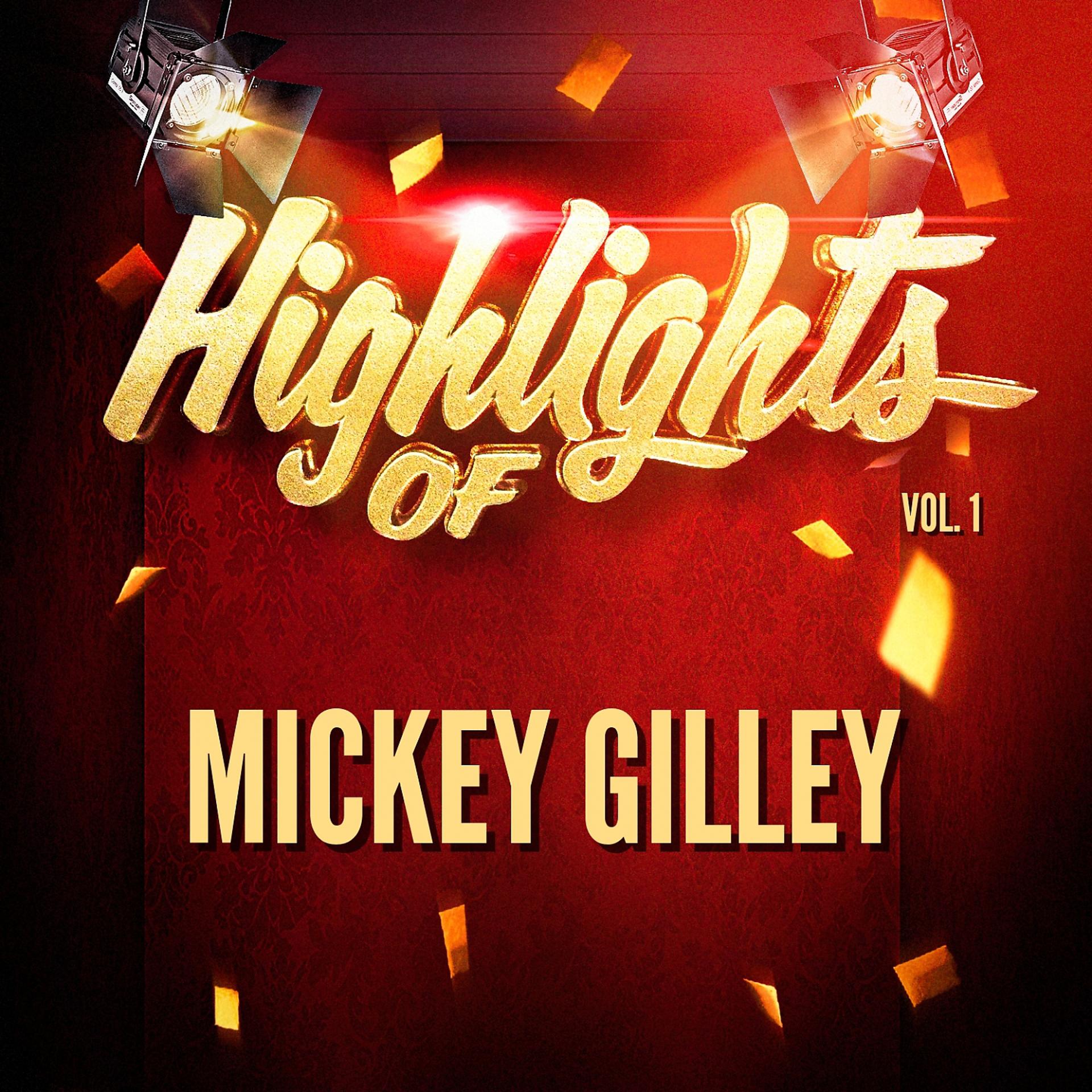 Постер альбома Highlights of Mickey Gilley, Vol. 1