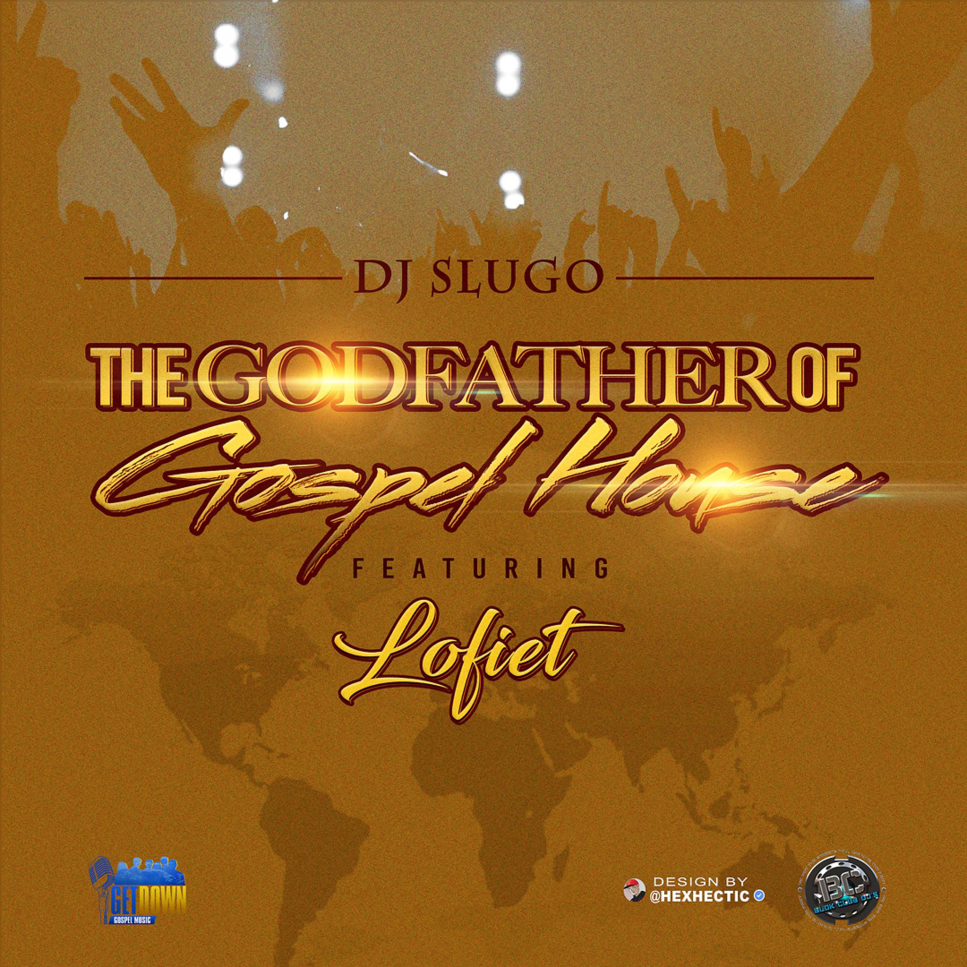 Постер альбома The Godfather of Gospel House (feat. Lofiet)