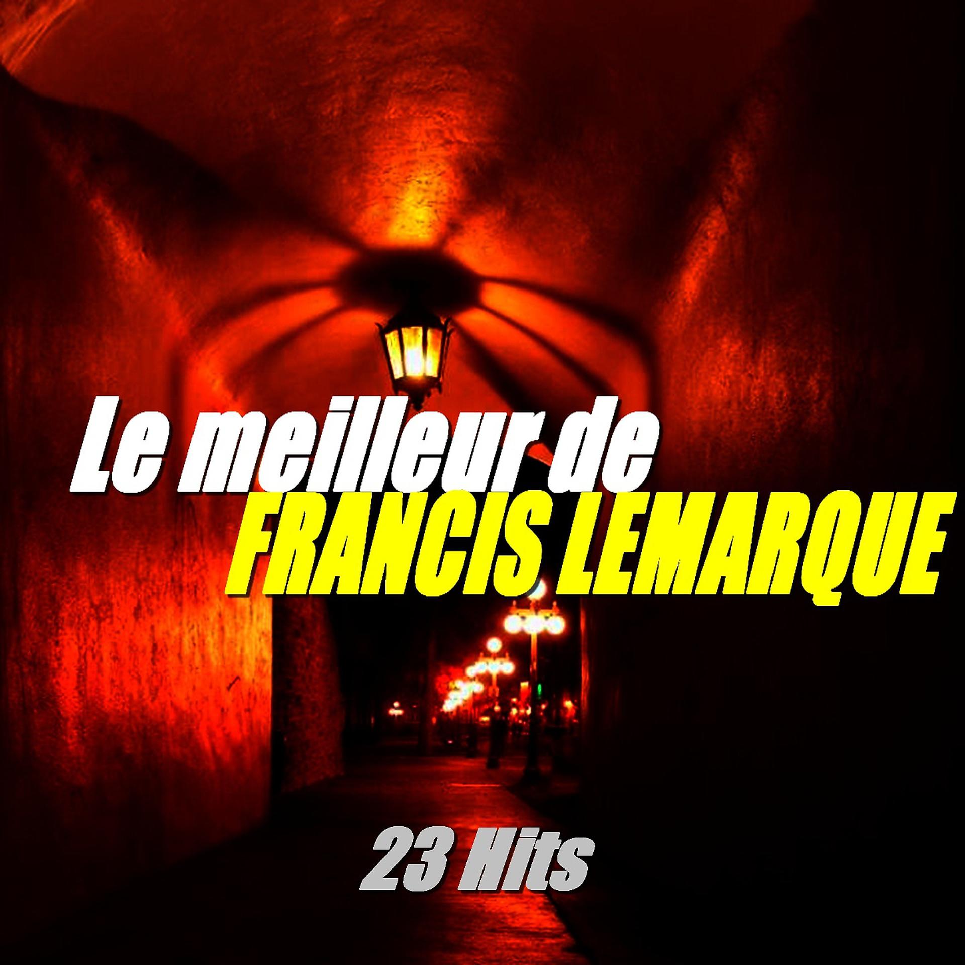 Постер альбома Le meilleur de Francis Lemarque