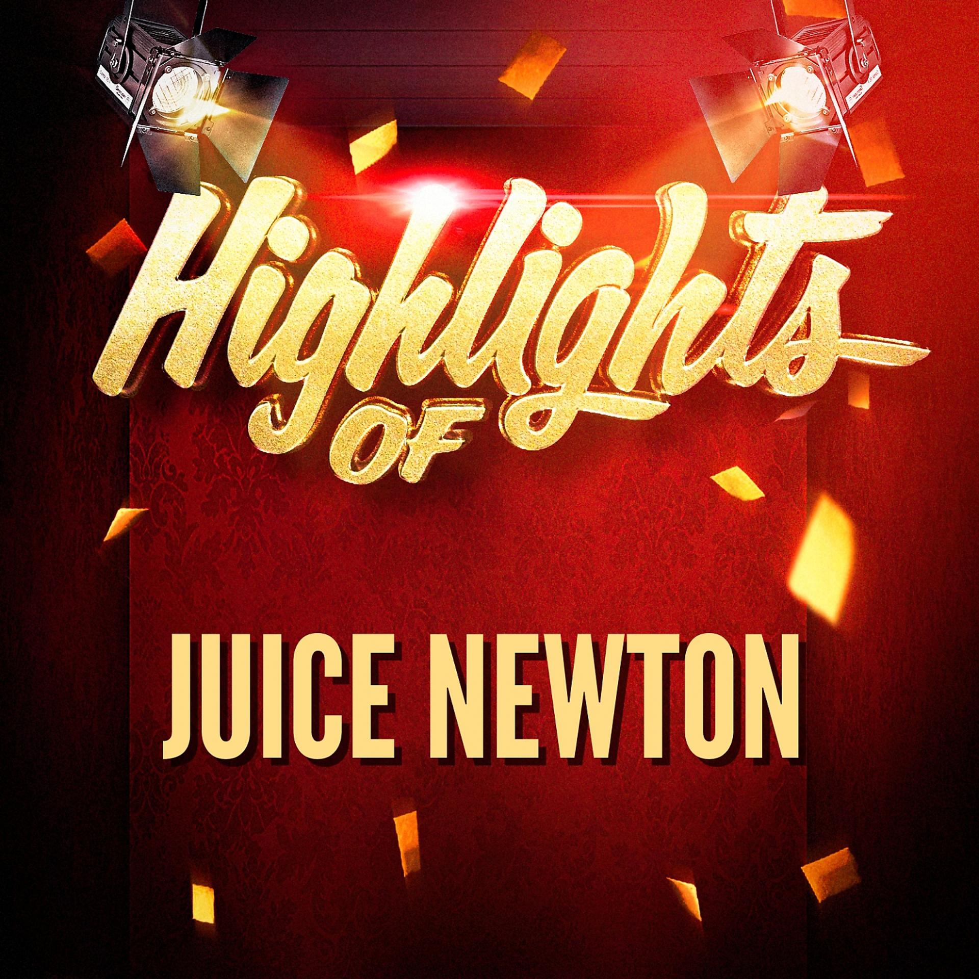 Постер альбома Highlights of Juice Newton