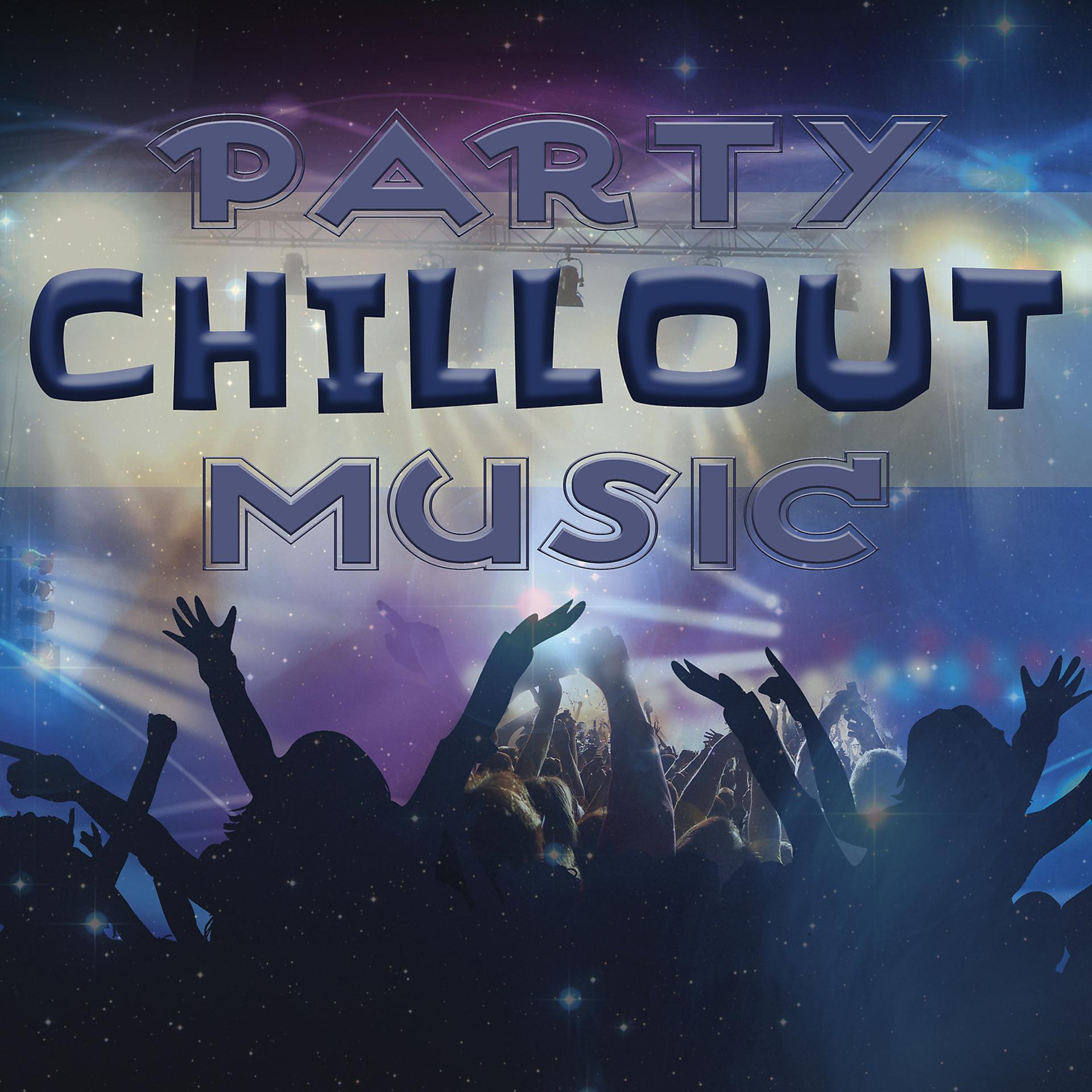 Постер альбома Party Chillout Music – Cool Party Music, Ambient Chillout, Chillout Relax, Deep Chill, Chill Out