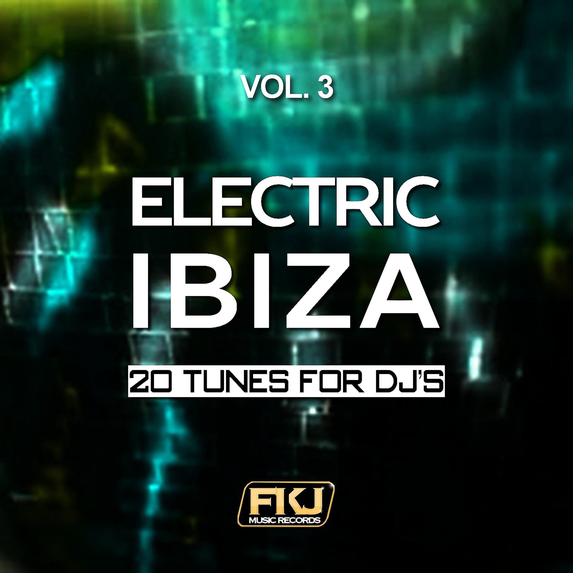 Постер альбома Electric Ibiza, Vol. 3