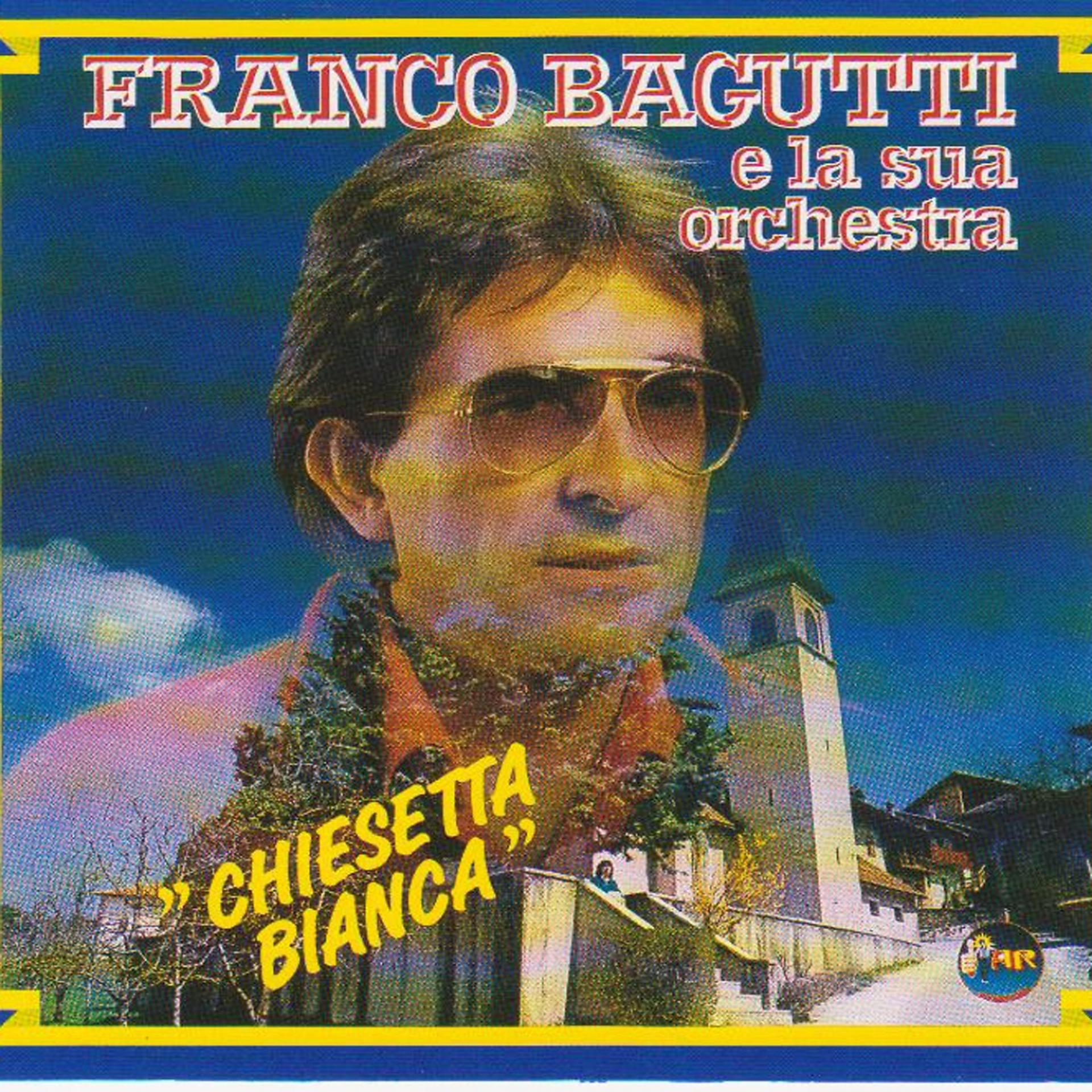 Постер альбома Franco Bagutti E La Sua Orchestra - Chiesetta Bianca