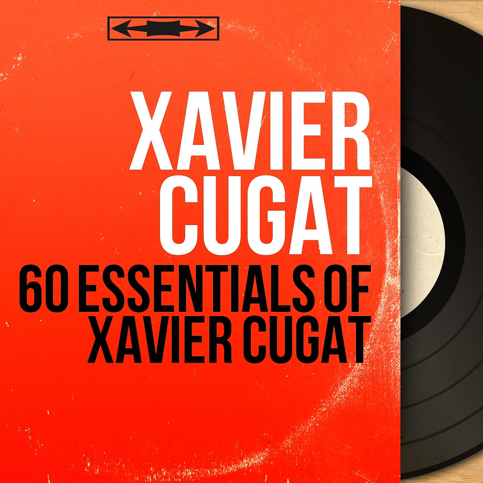 Постер альбома 60 Essentials of Xavier Cugat