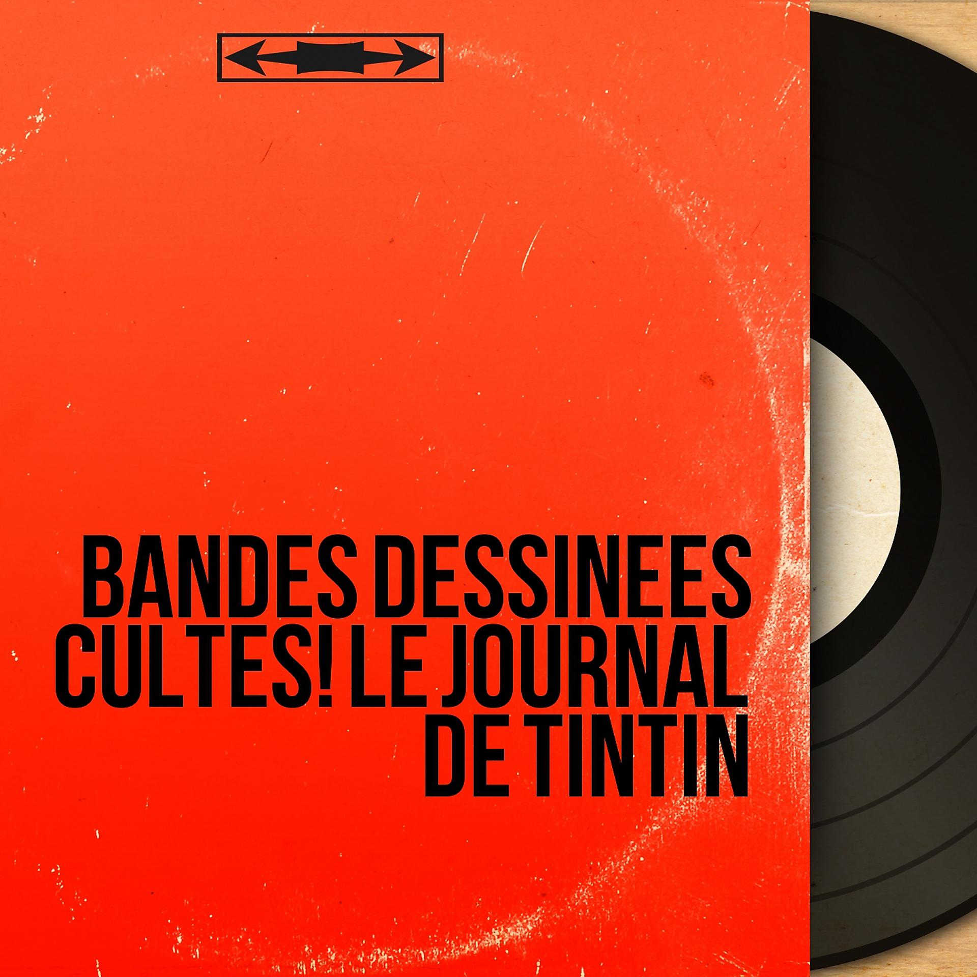 Постер альбома Bandes dessinées cultes! Le journal de Tintin