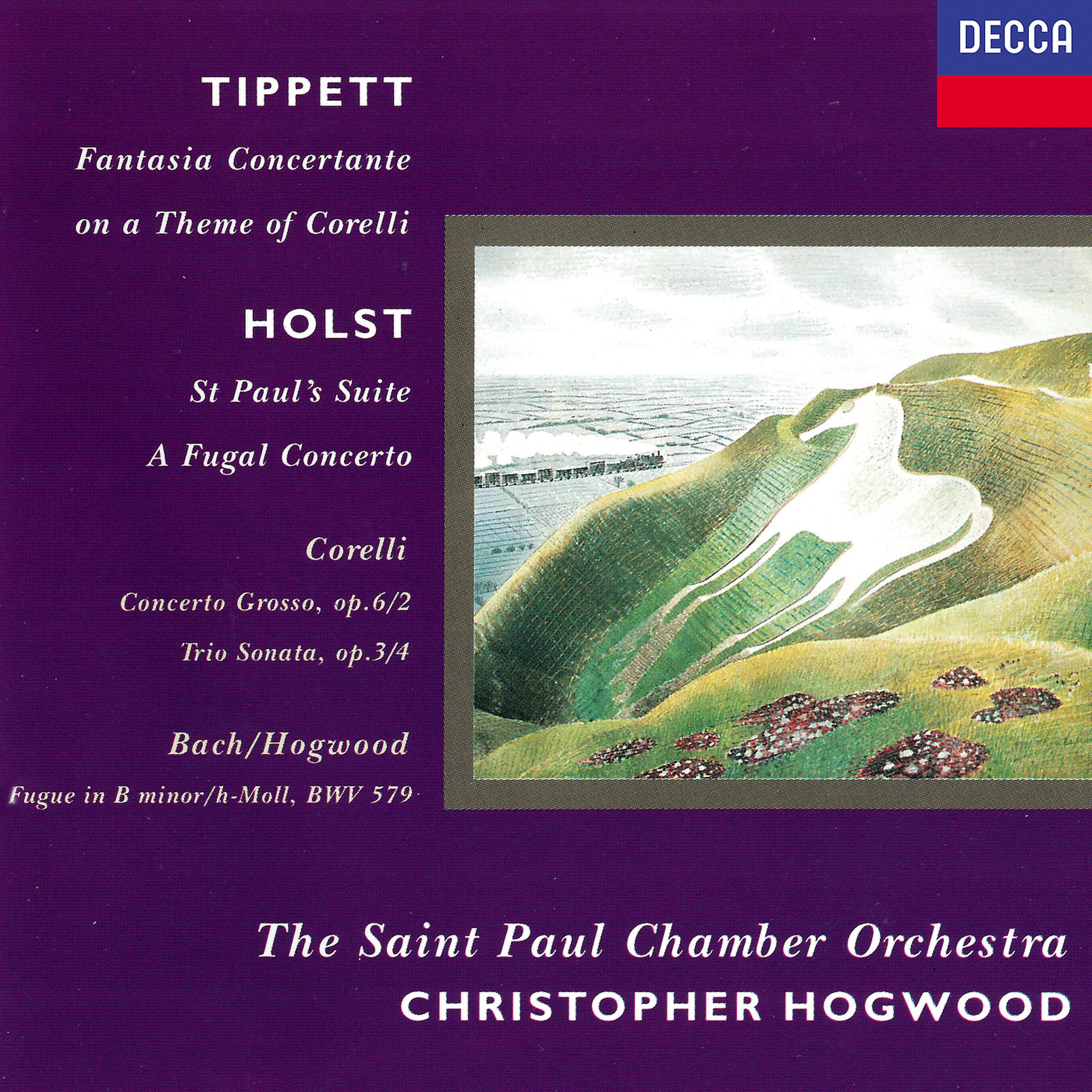 Постер альбома Holst: St. Paul's Suite; A Fugal Concerto / Tippett: Fantasia on a Theme of Corelli / Corelli: Concerto grosso in F; Sonata in B minor